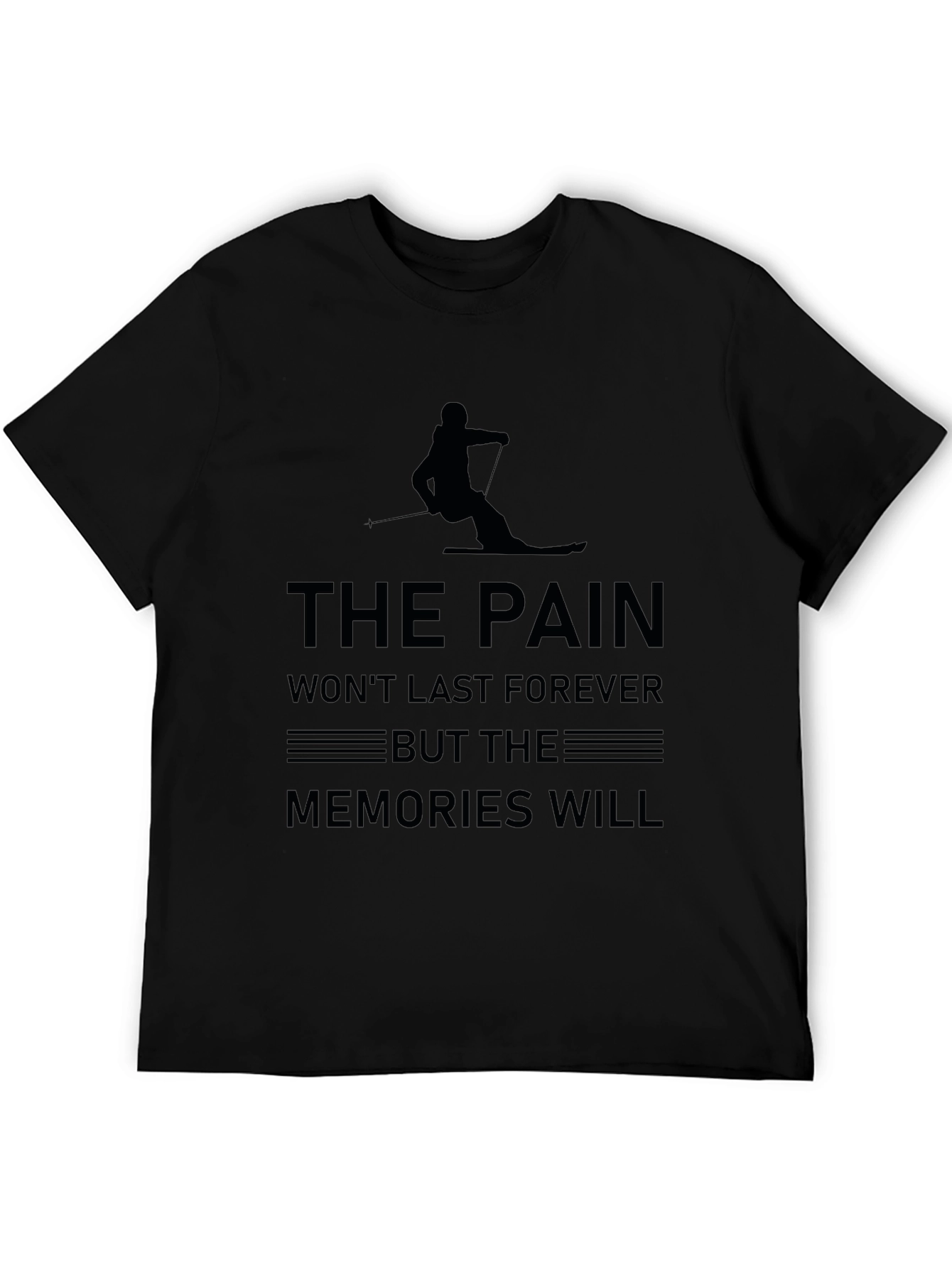 The Pain Wont Last Ski T-Shirt
