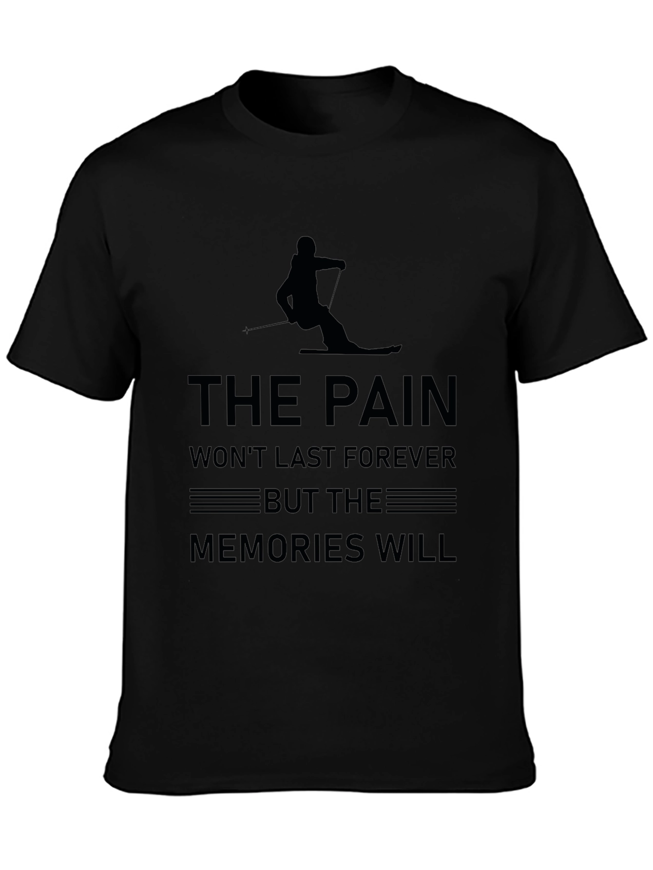 The Pain Wont Last Ski T-Shirt