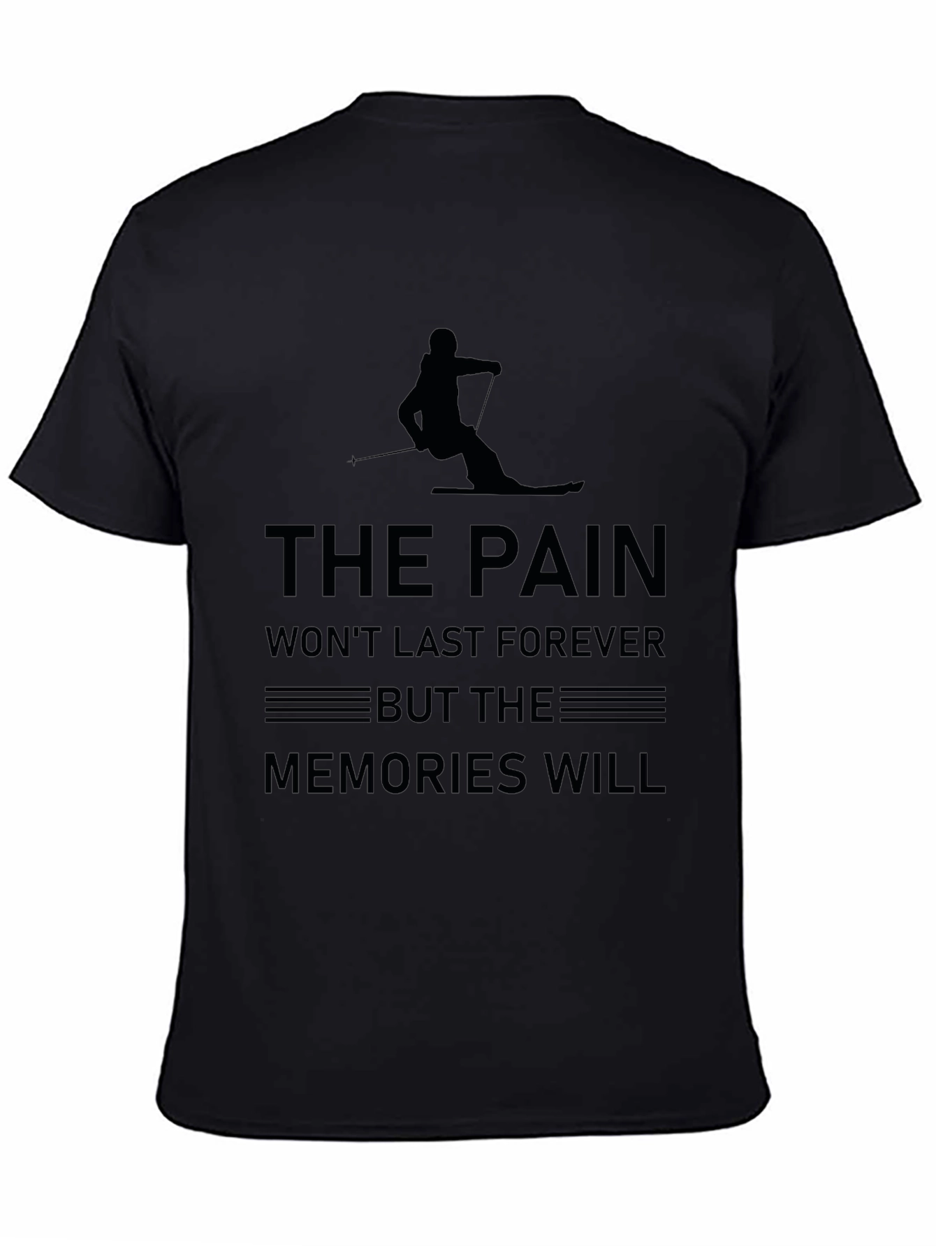 The Pain Wont Last Ski T-Shirt