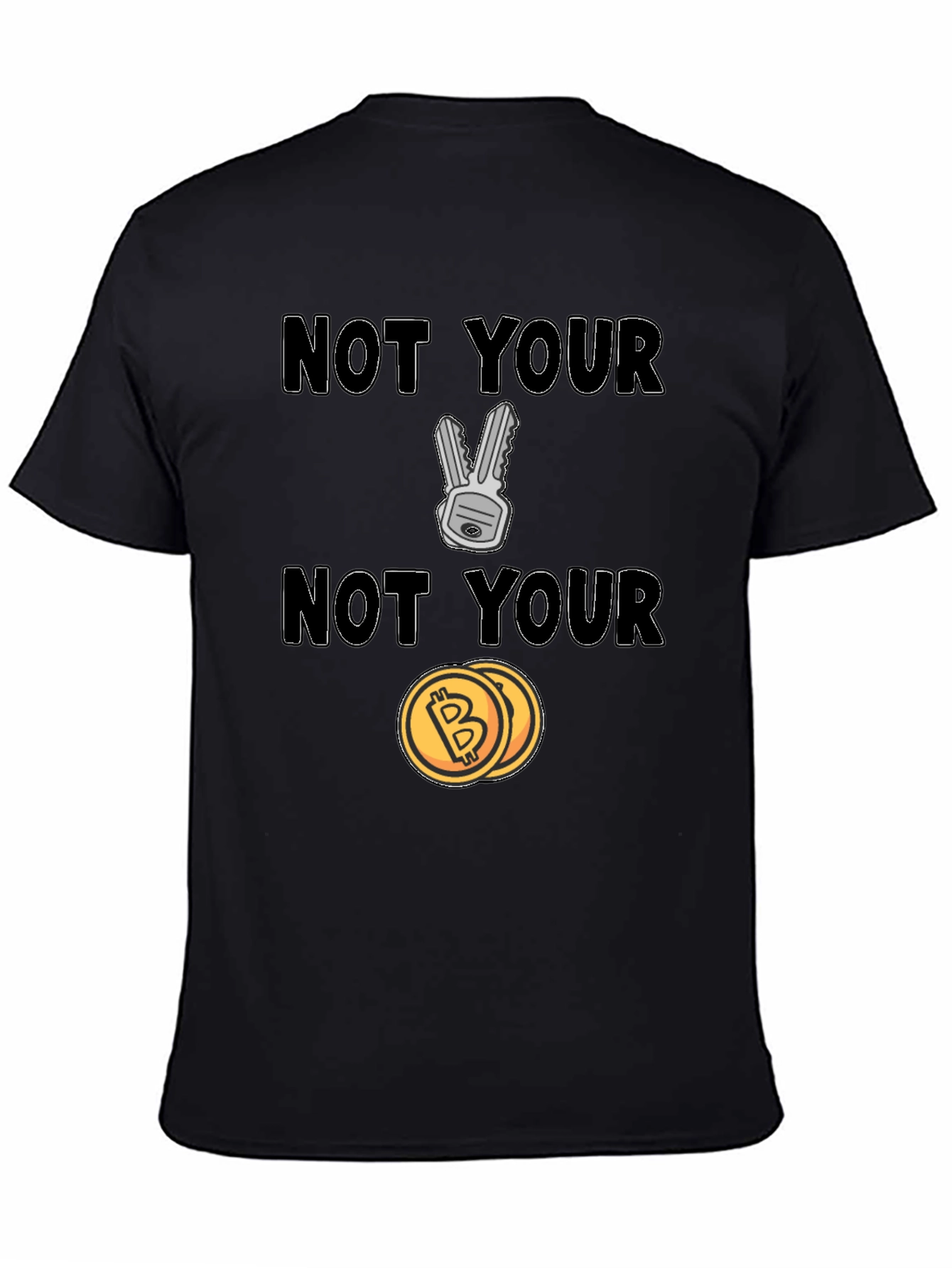 Not Your Keys Not Your Coins Bitcoin Crypto T-Shirt