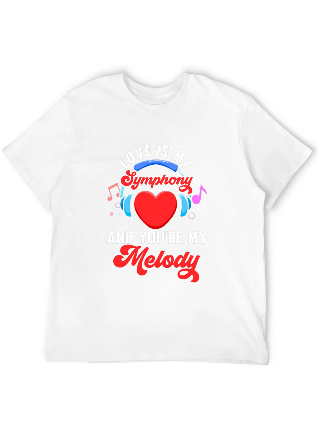 Love is My Symphony T-Shirt