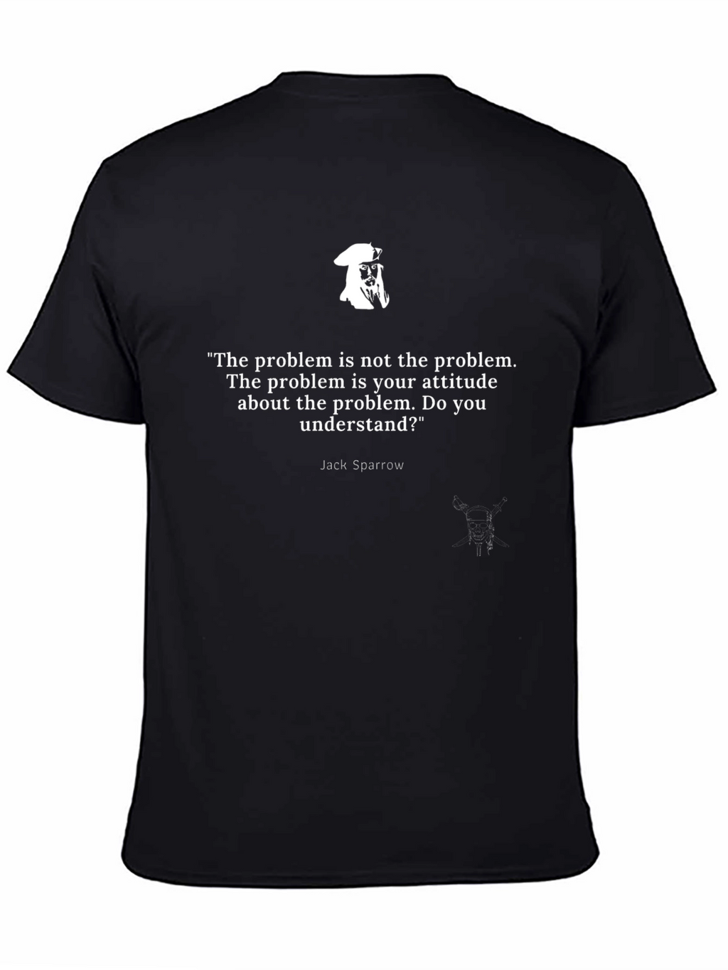 Jack Sparrow Quote T-Shirt - Attitude About the Problem