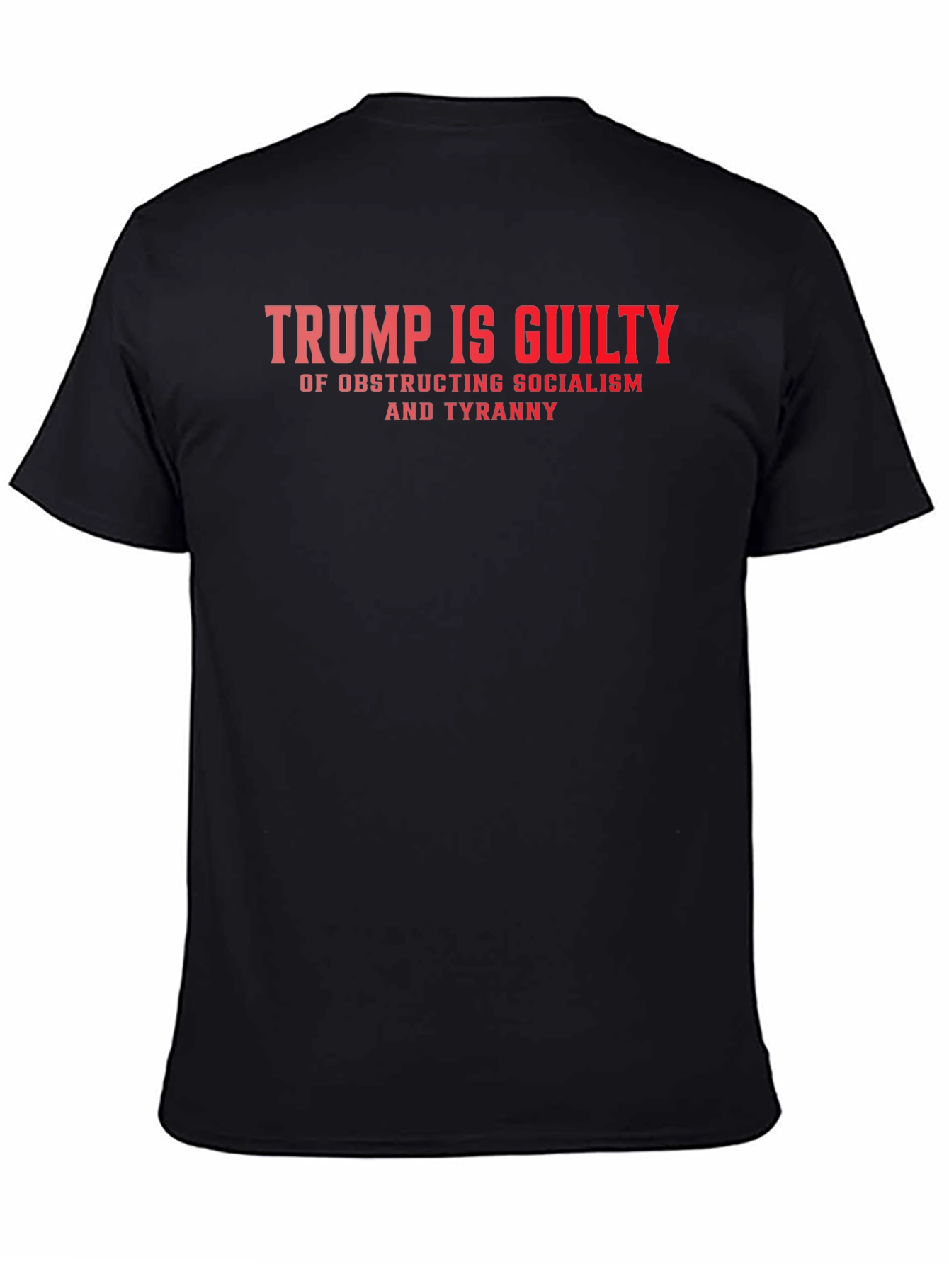 Trump Is Guilty Graphic Tee - Political Statement Shirt