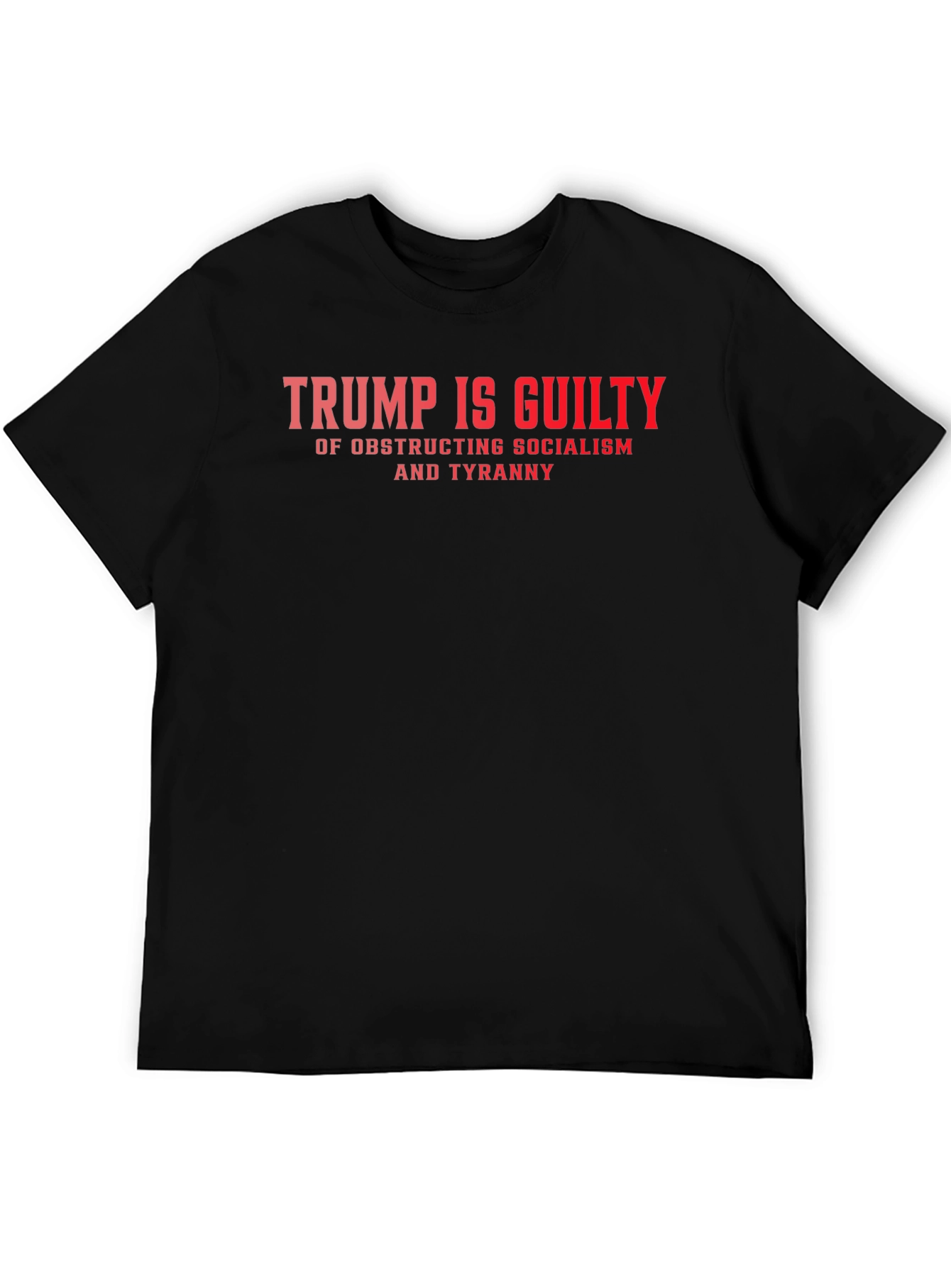 Trump Is Guilty Graphic Tee - Political Statement Shirt