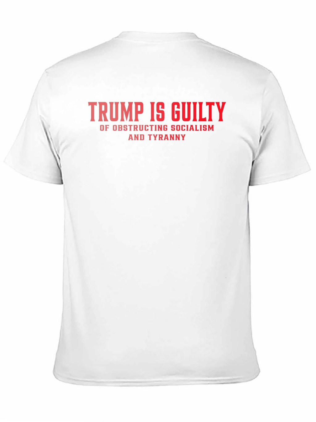 Trump Is Guilty Graphic Tee - Political Statement Shirt
