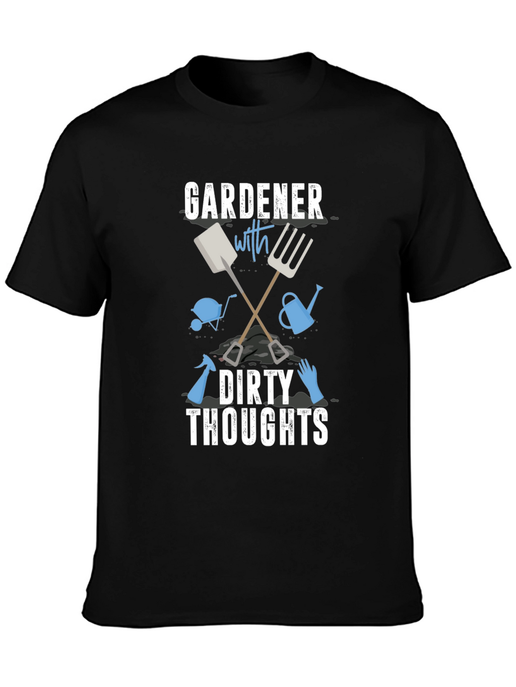 Gardener with Dirty Thoughts Black Graphic Tee