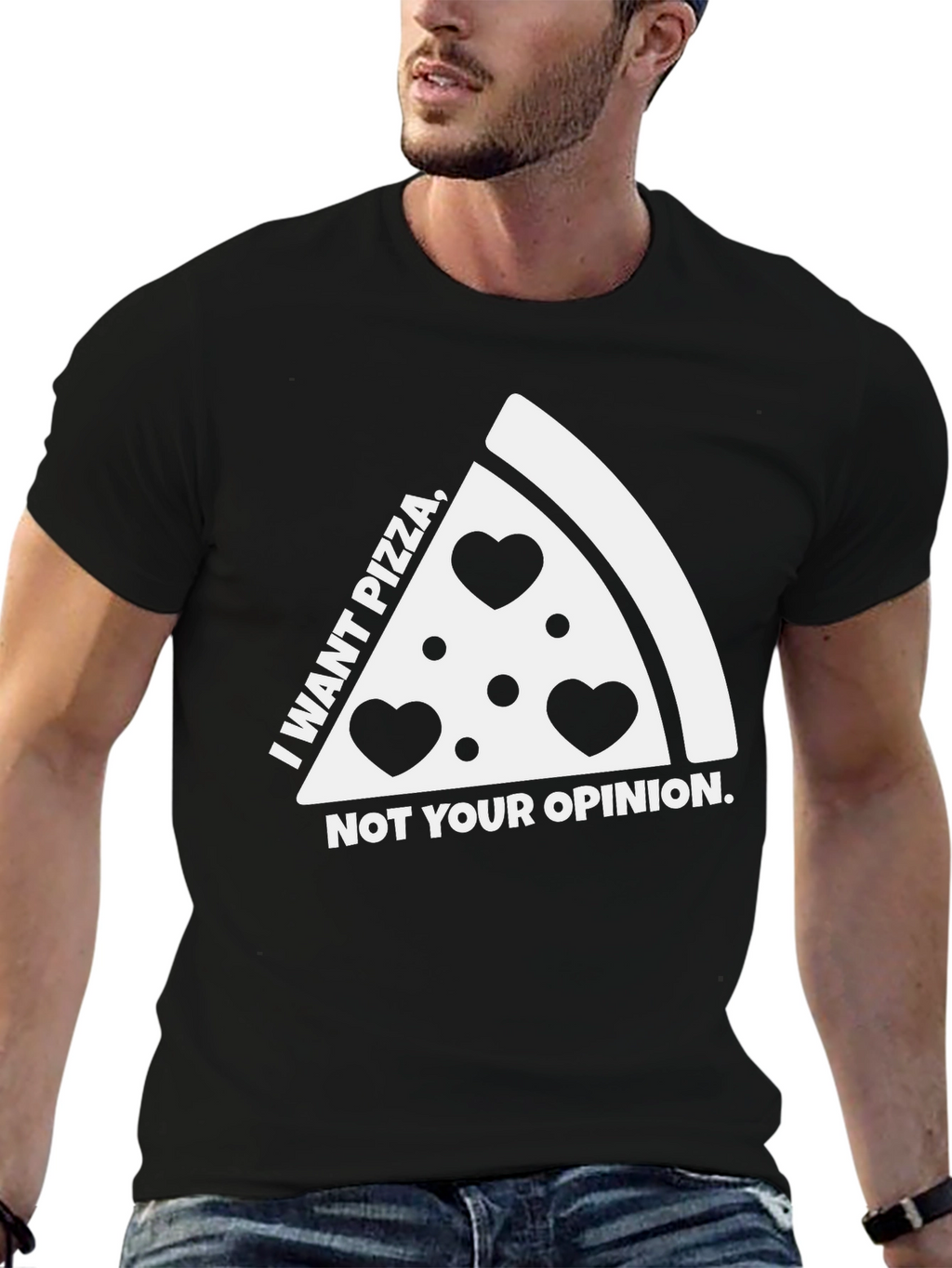 Pizza Lovers Tee: I Want Pizza Not Your Opinion