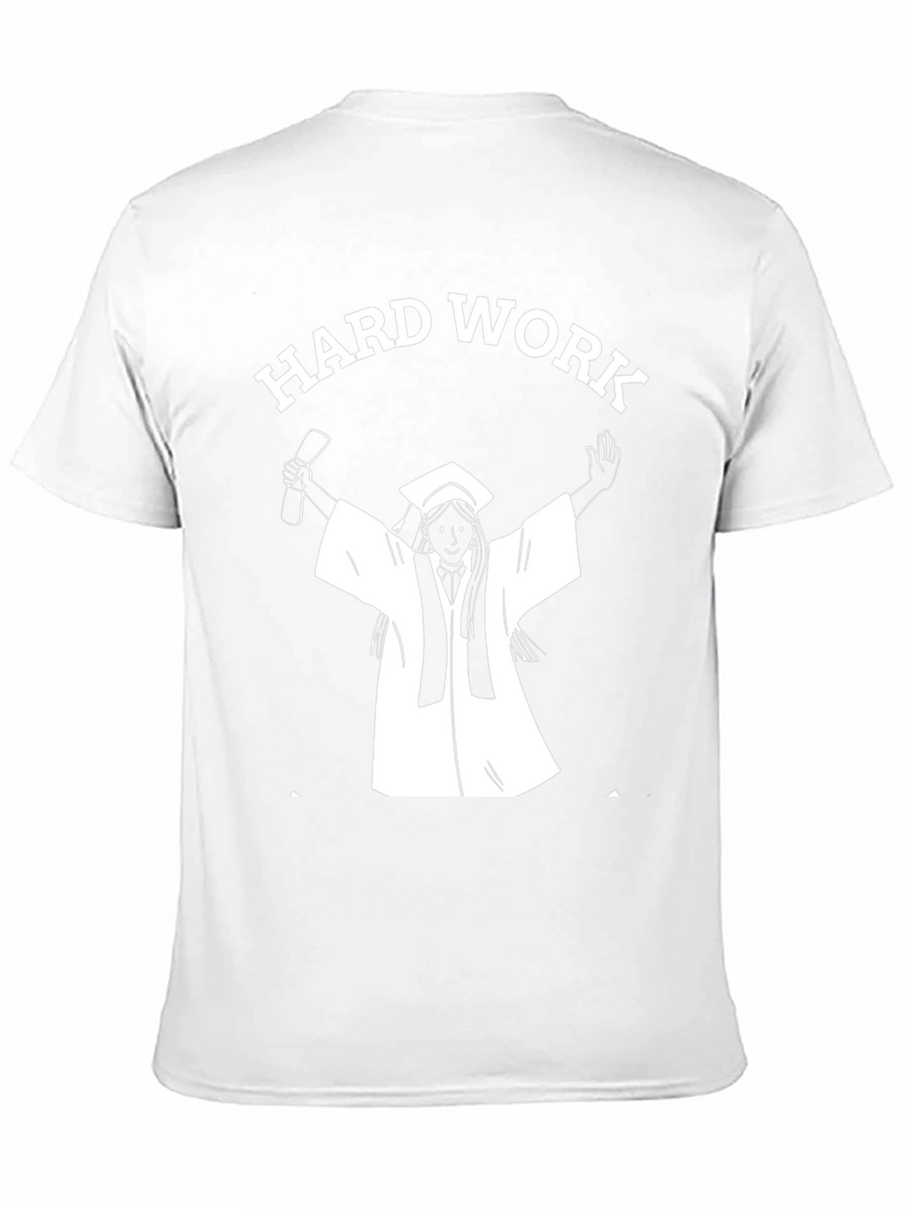 Hard Work Graduation T-Shirt