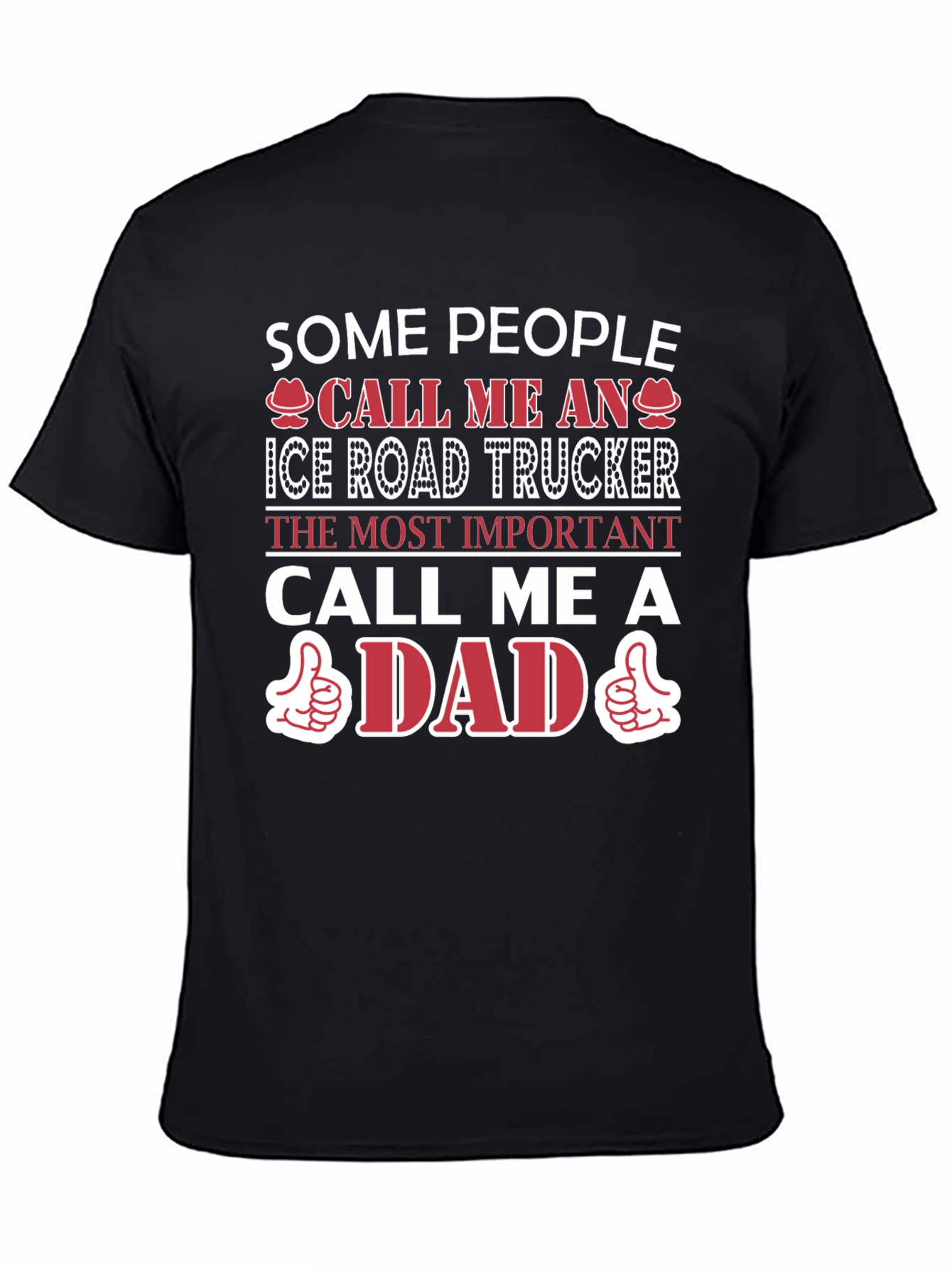 Ice Road Trucker Dad T-Shirt