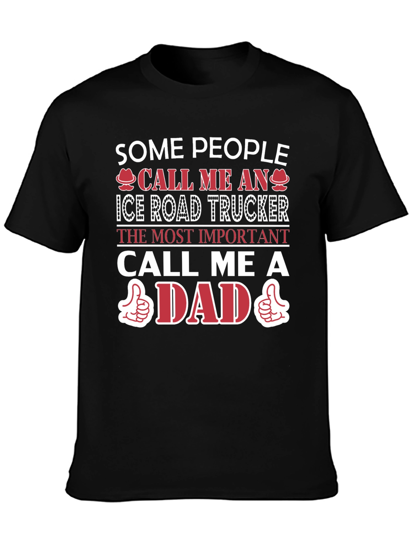 Ice Road Trucker Dad T-Shirt