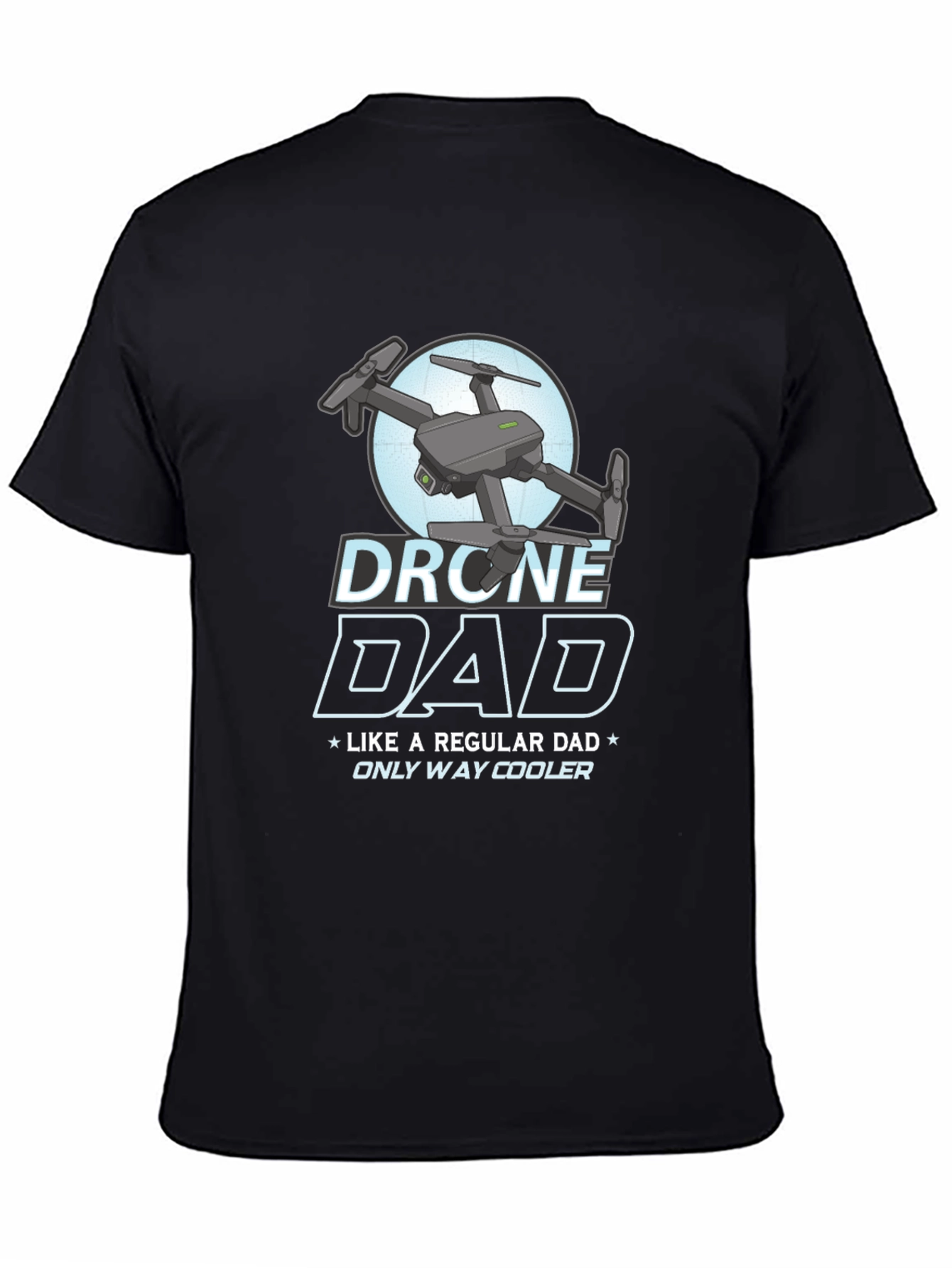 Drone Dad T-Shirt - Cool Fathers Day Gift