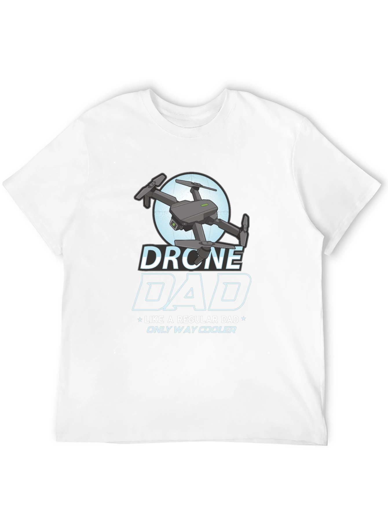 Drone Dad T-Shirt - Cool Fathers Day Gift
