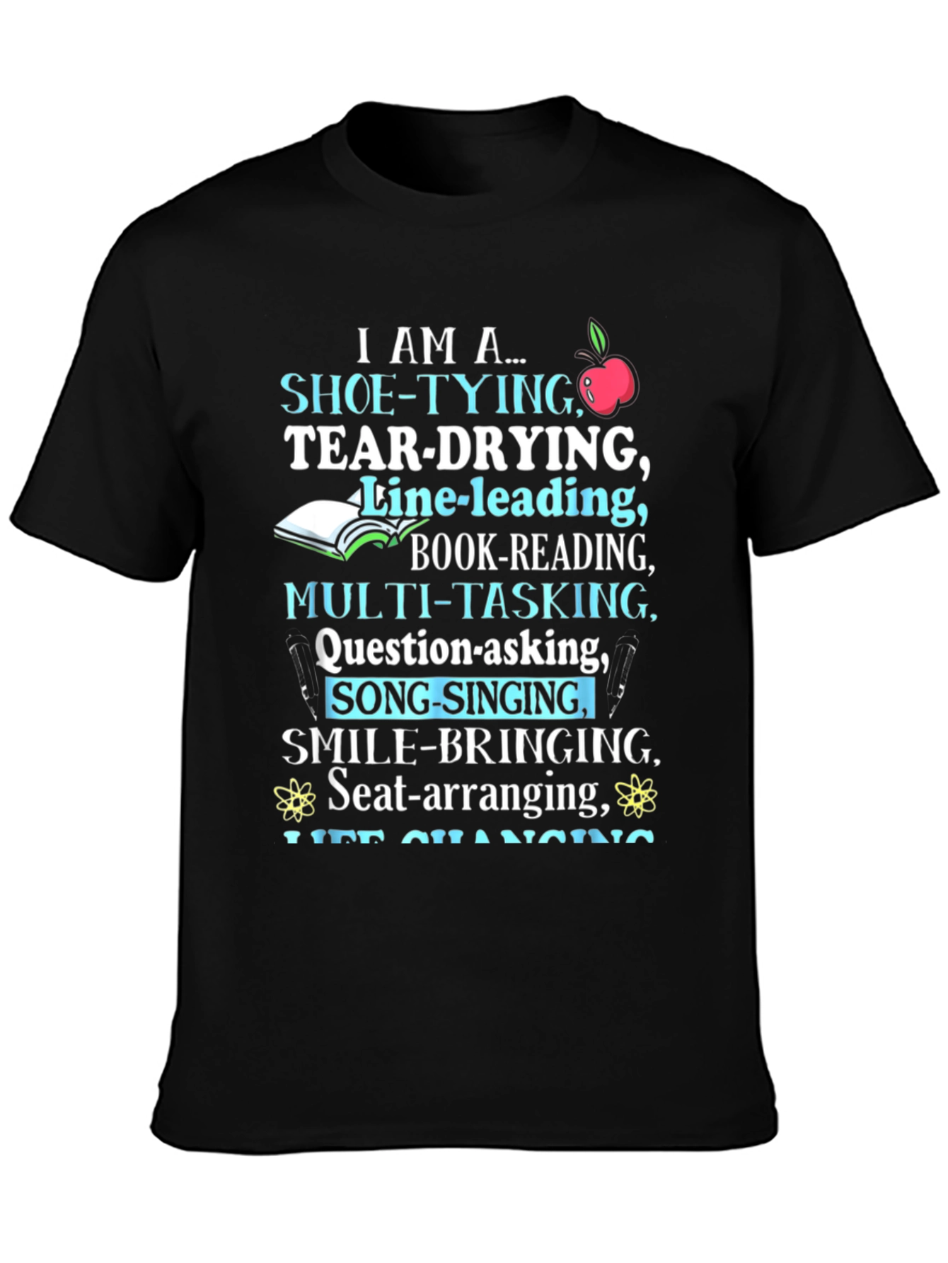 Teacher Appreciation T-Shirt I Am A... Design