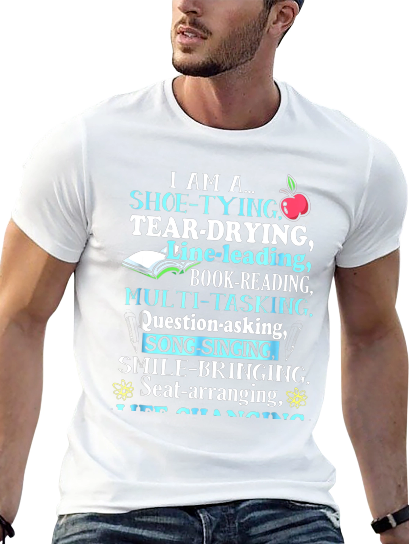 Teacher Appreciation T-Shirt I Am A... Design