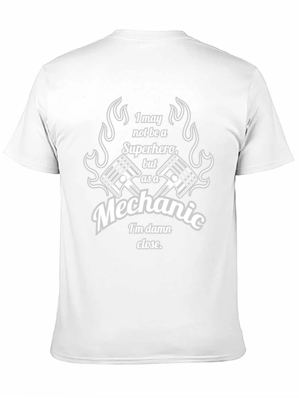 Mechanic Superhero T-Shirt - Im Damn Close
