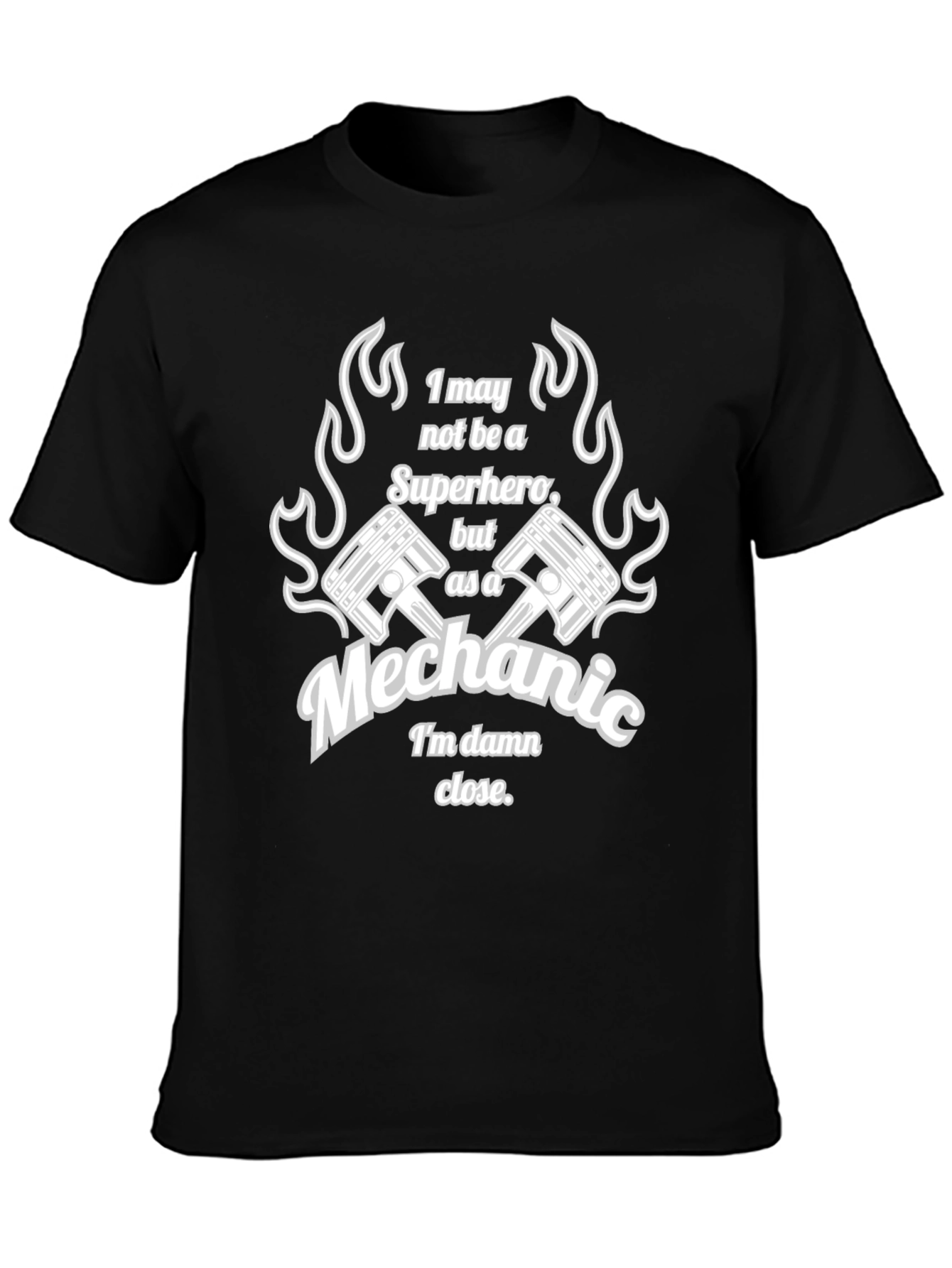 Mechanic Superhero T-Shirt - Im Damn Close