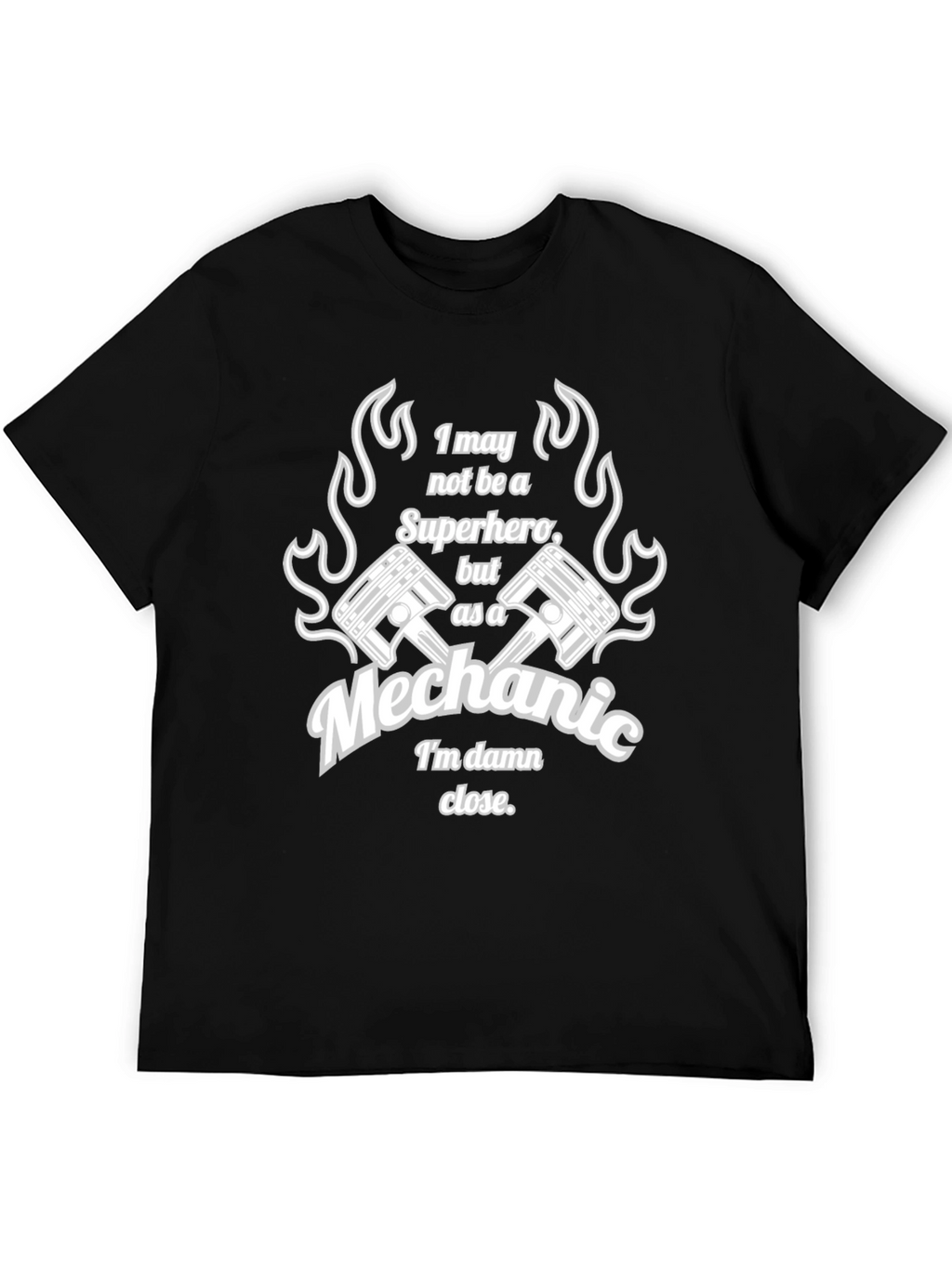 Mechanic Superhero T-Shirt - Im Damn Close