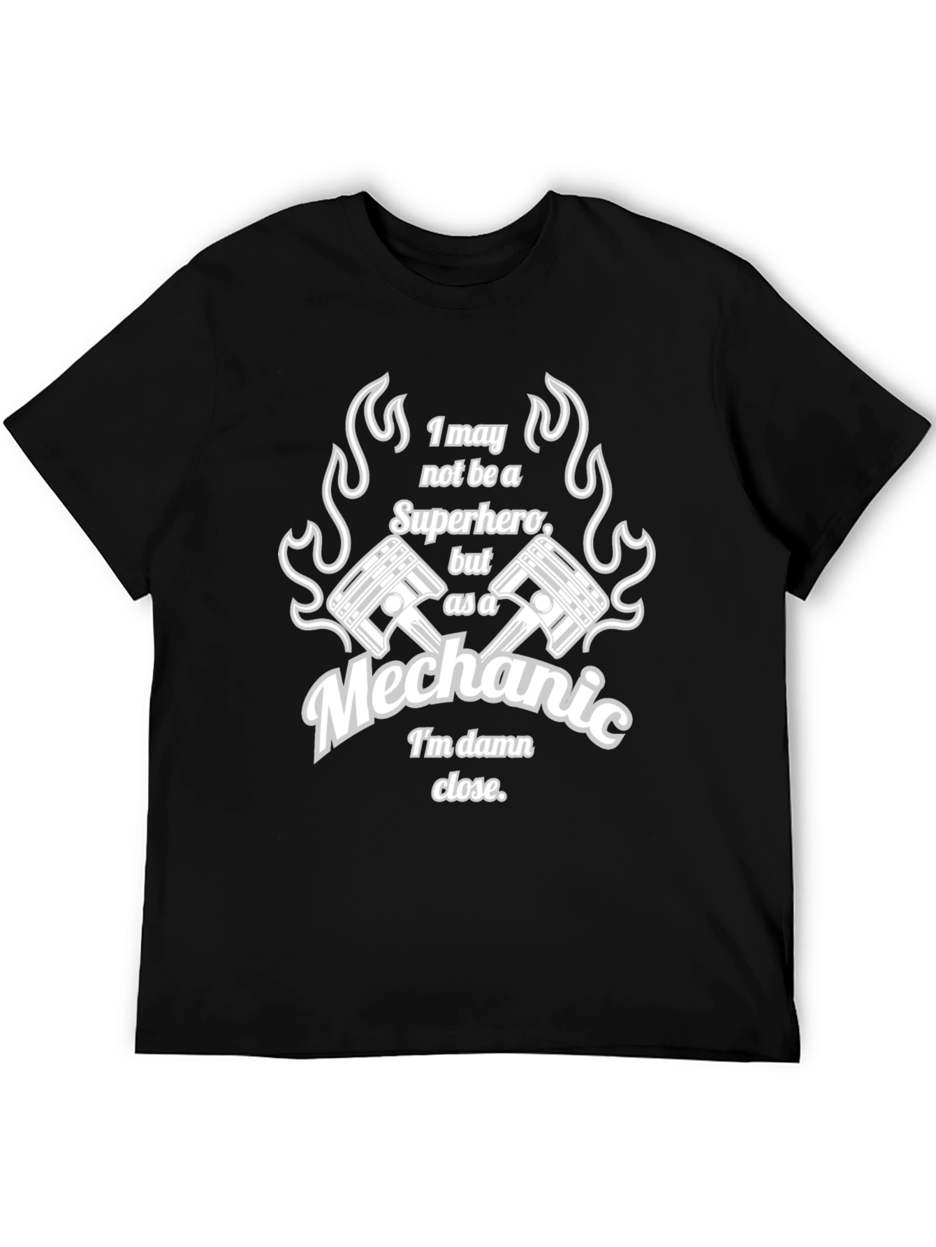 Mechanic Superhero T-Shirt - Im Damn Close