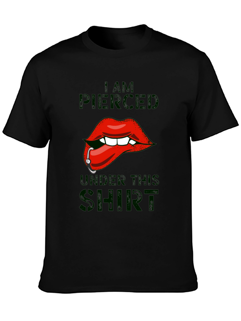 I am Pierced Under This Shirt - Graphic T-Shirt