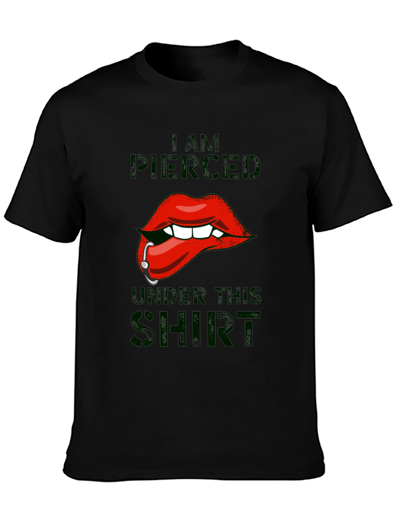 I am Pierced Under This Shirt - Graphic T-Shirt