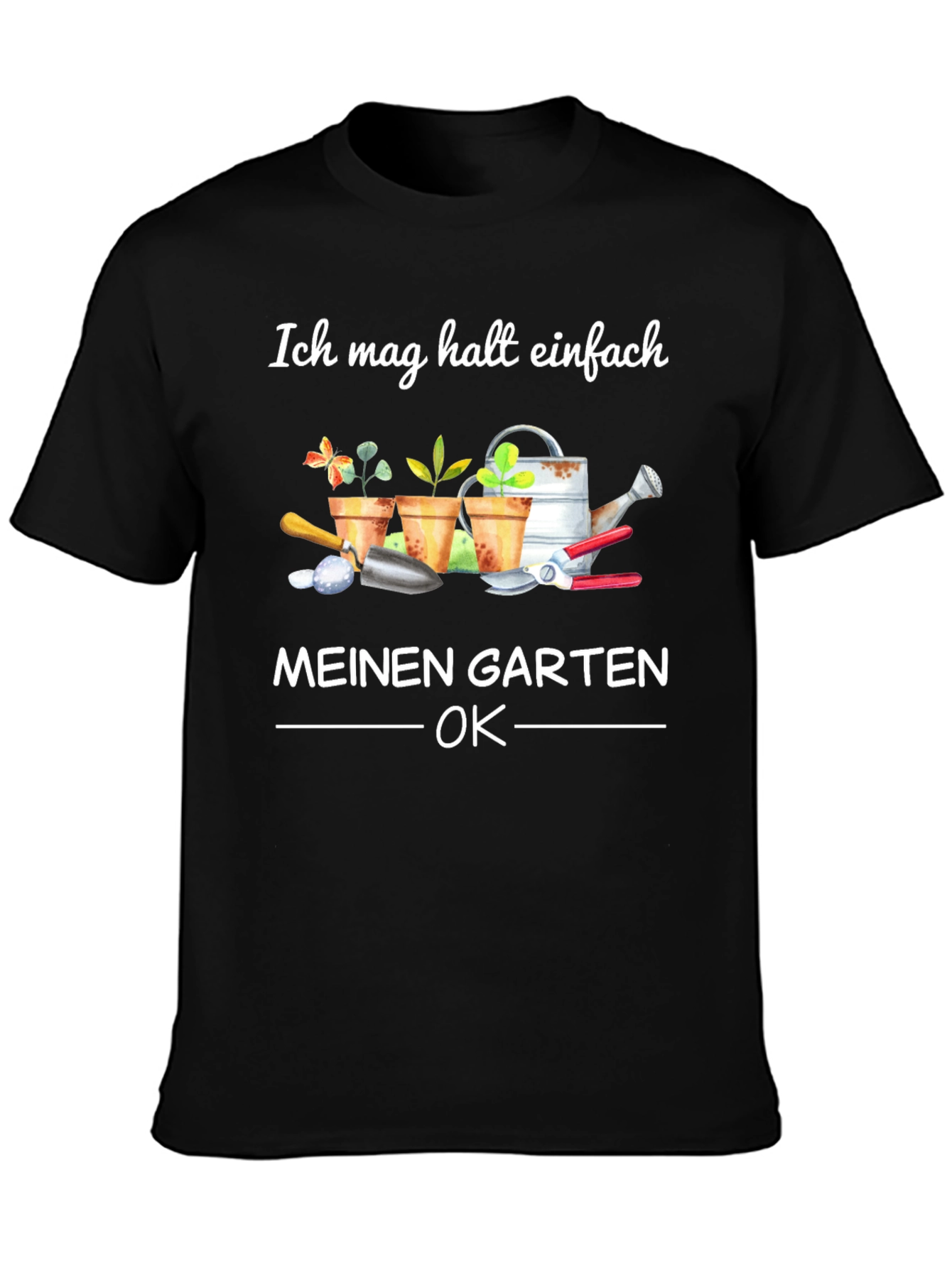 Ich Mag Halt Einfach Meinen Garten OK T-Shirt