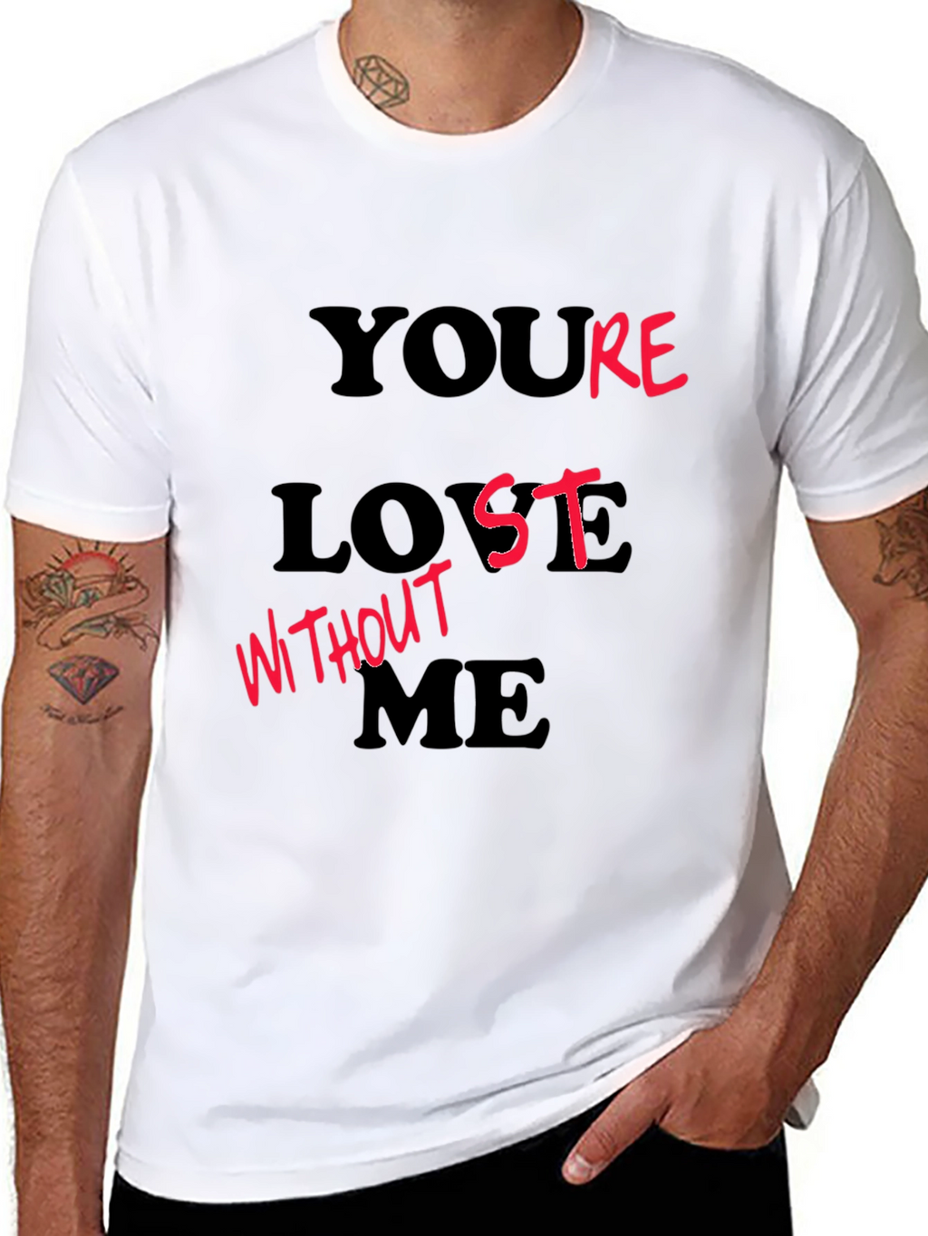 Youre Lost Without Me T-Shirt