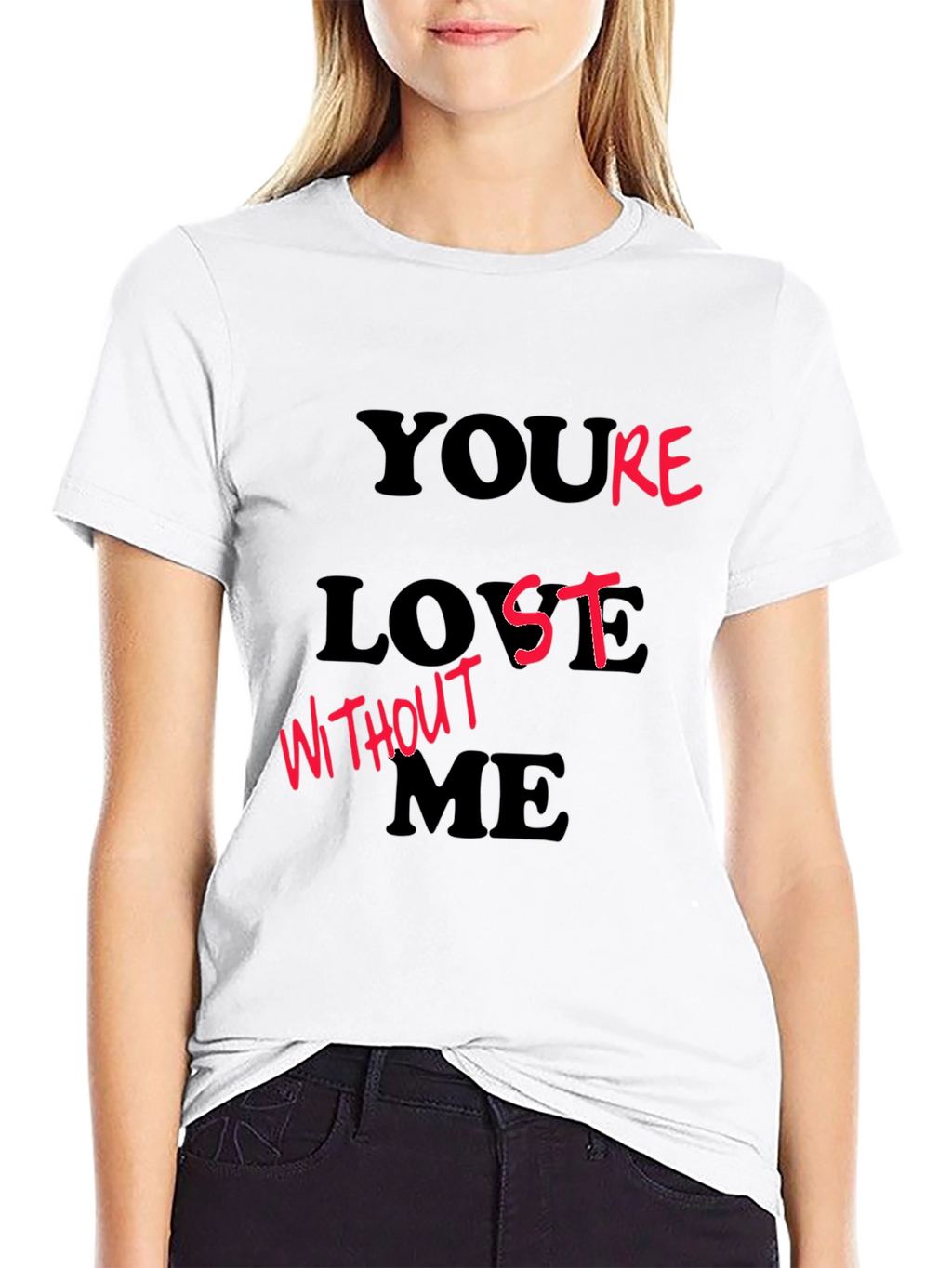 Youre Lost Without Me T-Shirt