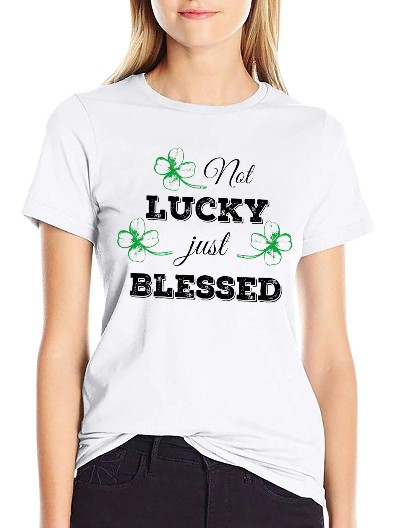 Not Lucky Just Blessed St. Patricks Day T-Shirt
