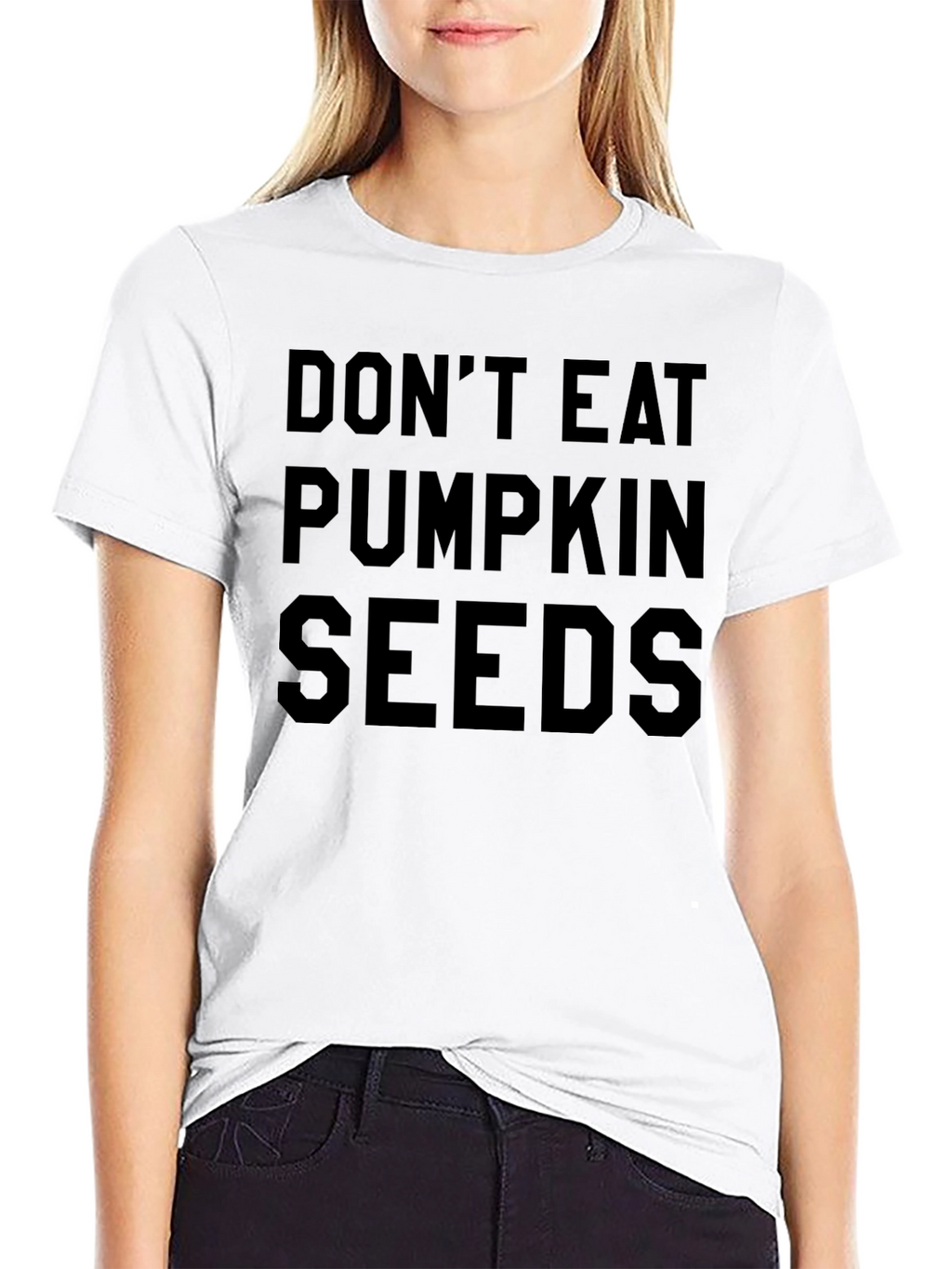 Dont Eat Pumpkin Seeds Funny T-Shirt
