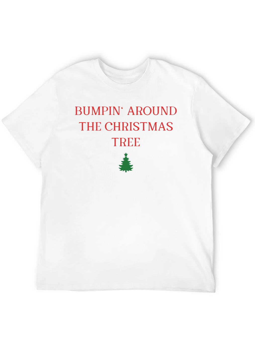 Bumpin Around the Christmas Tree T-Shirt