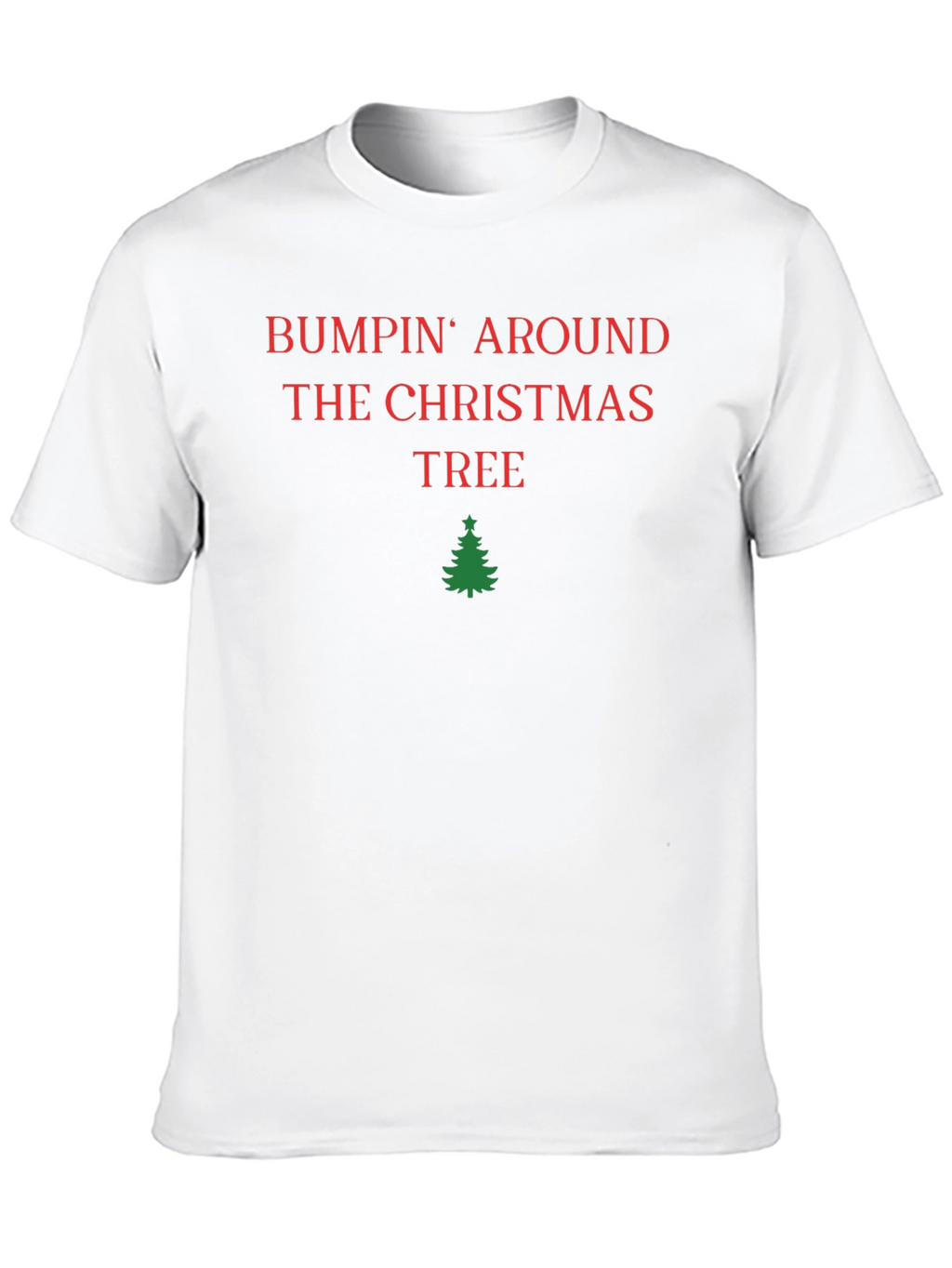 Bumpin Around the Christmas Tree T-Shirt