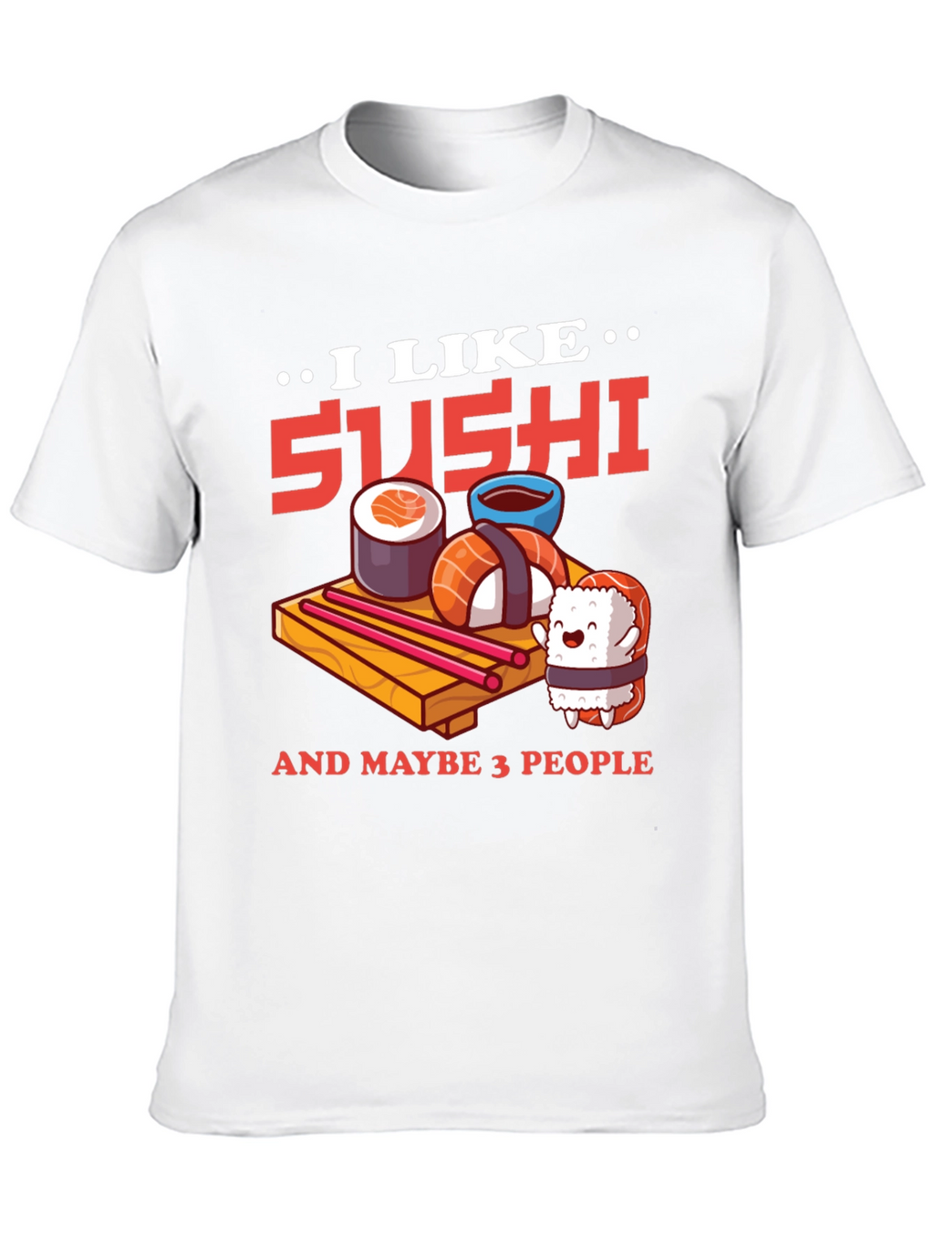 I Like Sushi T-Shirt: Fun Foodie Tee
