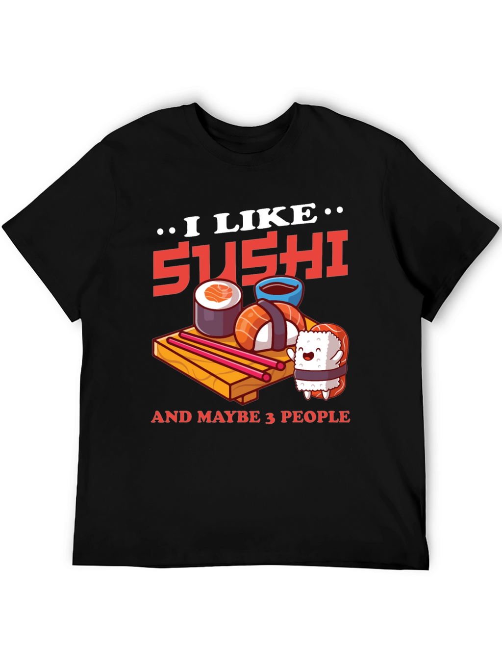 I Like Sushi T-Shirt: Fun Foodie Tee