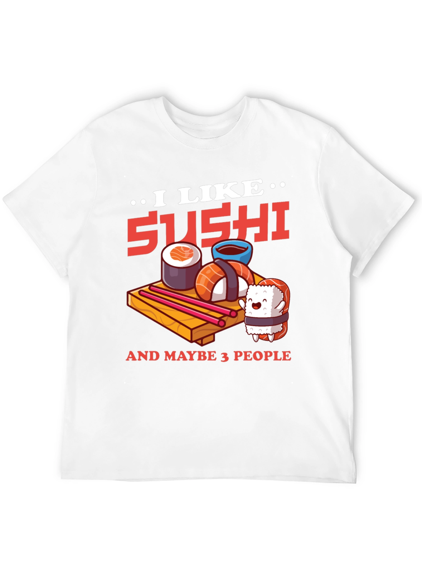 I Like Sushi T-Shirt: Fun Foodie Tee