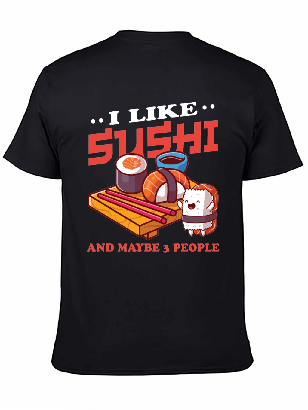 I Like Sushi T-Shirt: Fun Foodie Tee