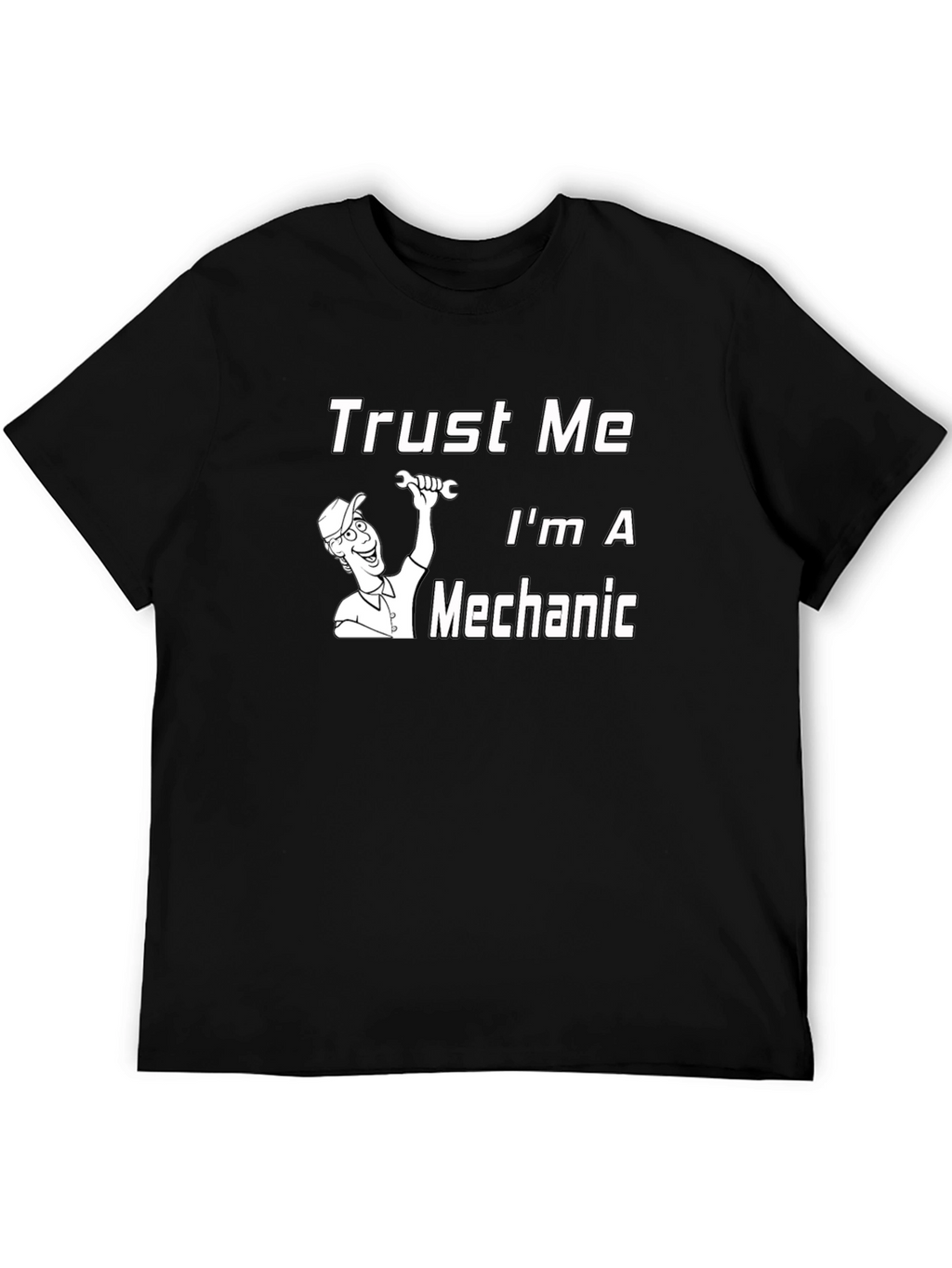 Trust Me Im A Mechanic T-Shirt - Black
