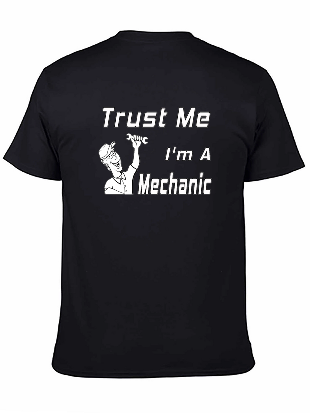 Trust Me Im A Mechanic T-Shirt - Black