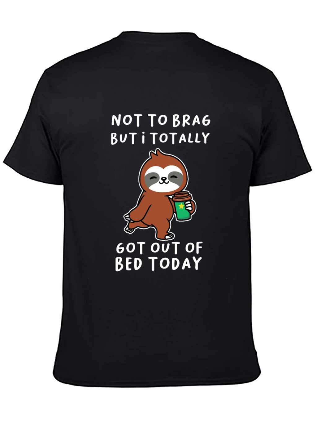 Funny Sloth Coffee T-Shirt: Got Out of Bed Today