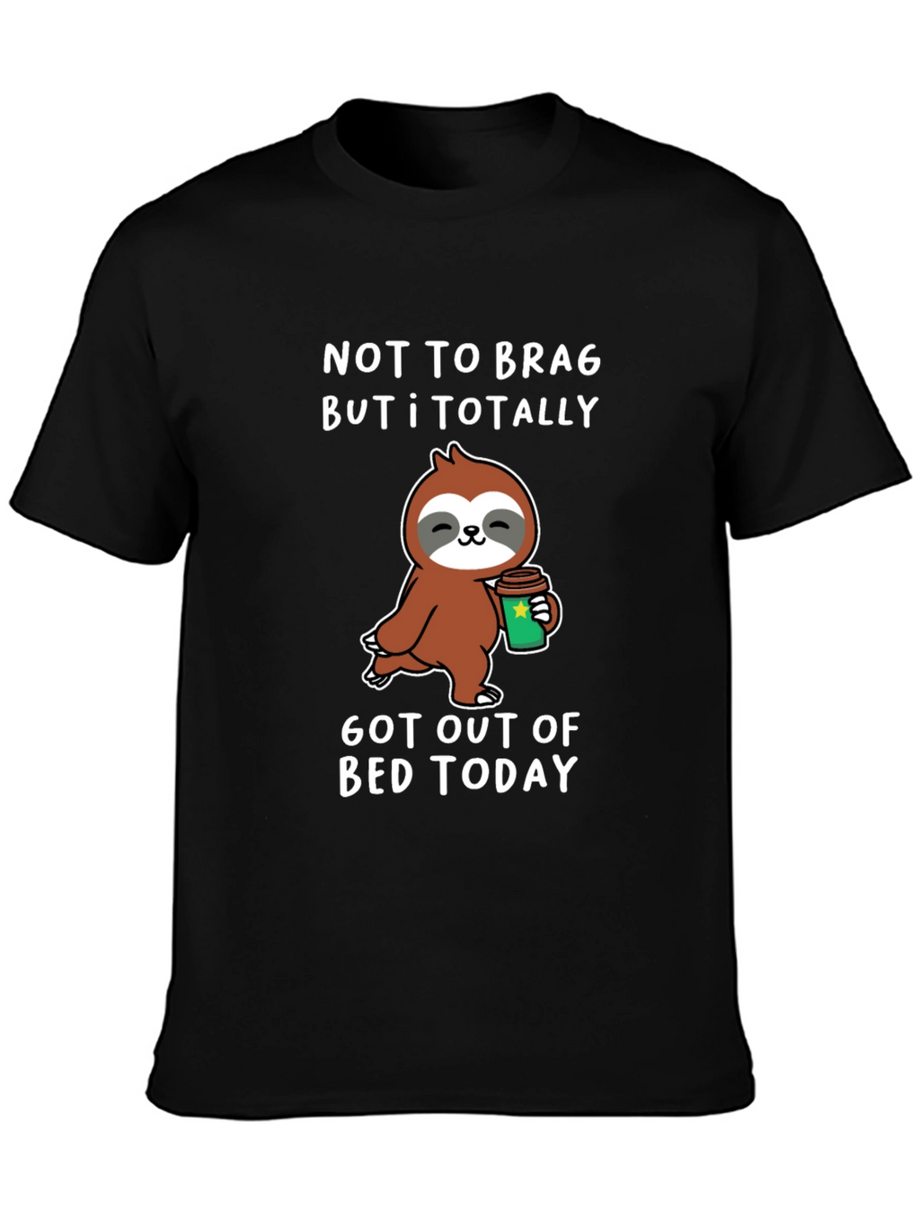 Funny Sloth Coffee T-Shirt: Got Out of Bed Today