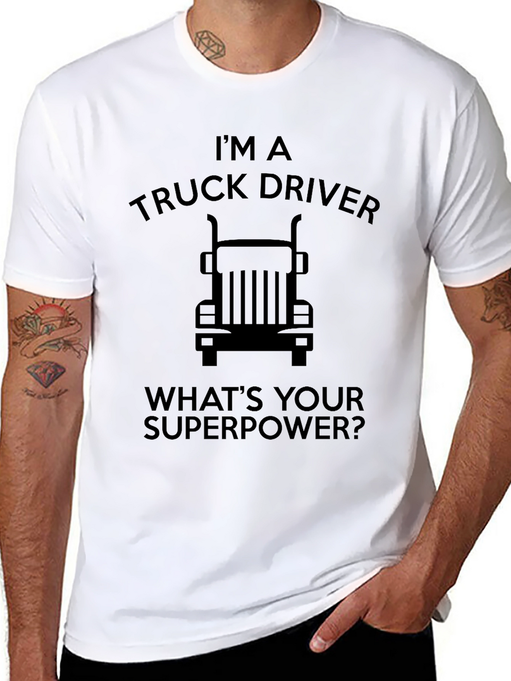 Im a Truck Driver T-Shirt - Whats Your Superpower?