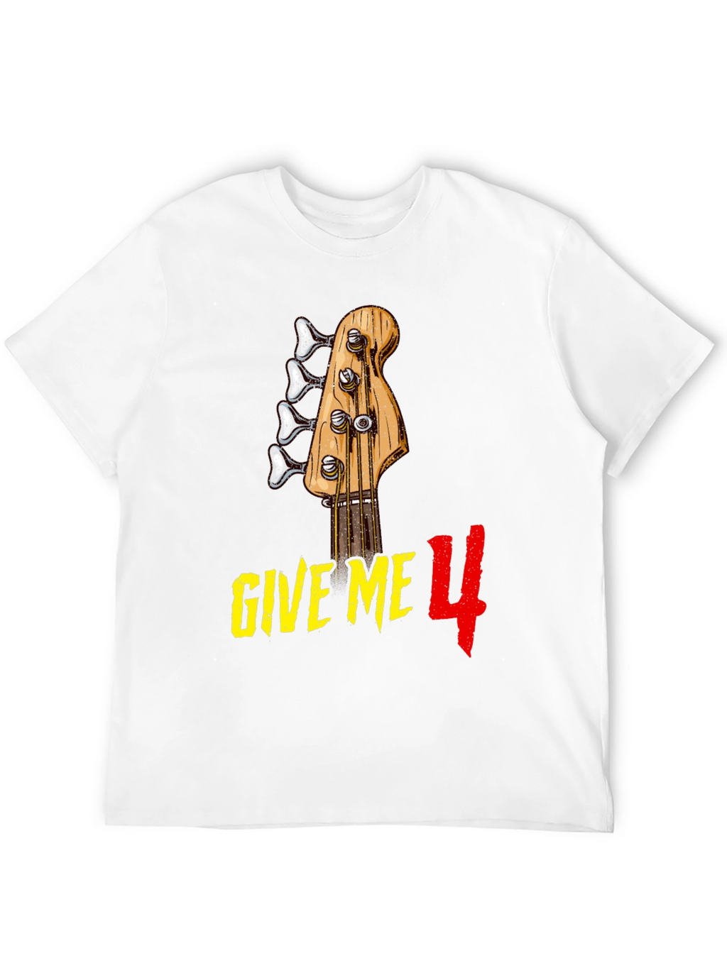 Give Me 4 Bass Guitar T-Shirt