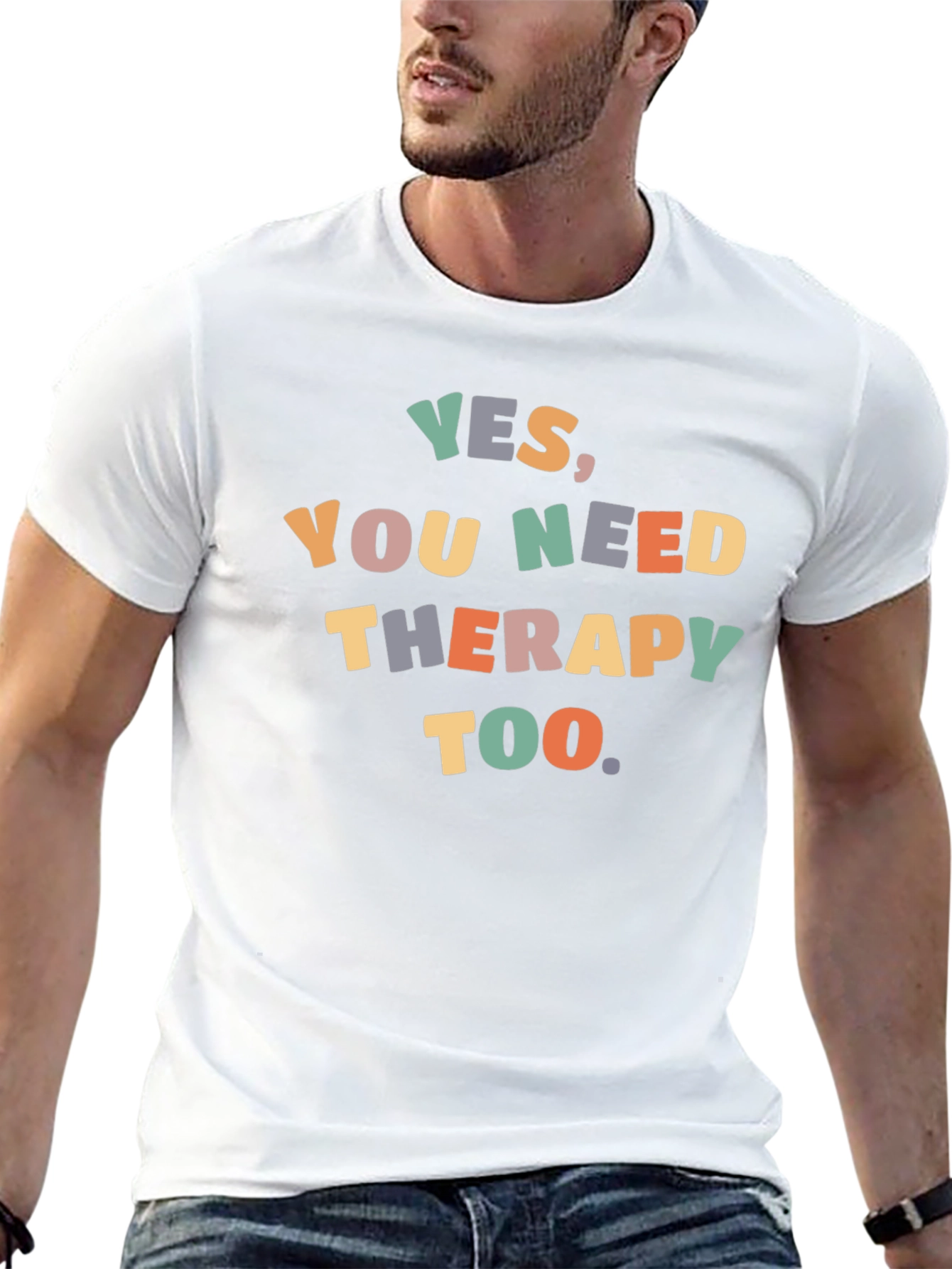 Yes You Need Therapy Too T-Shirt