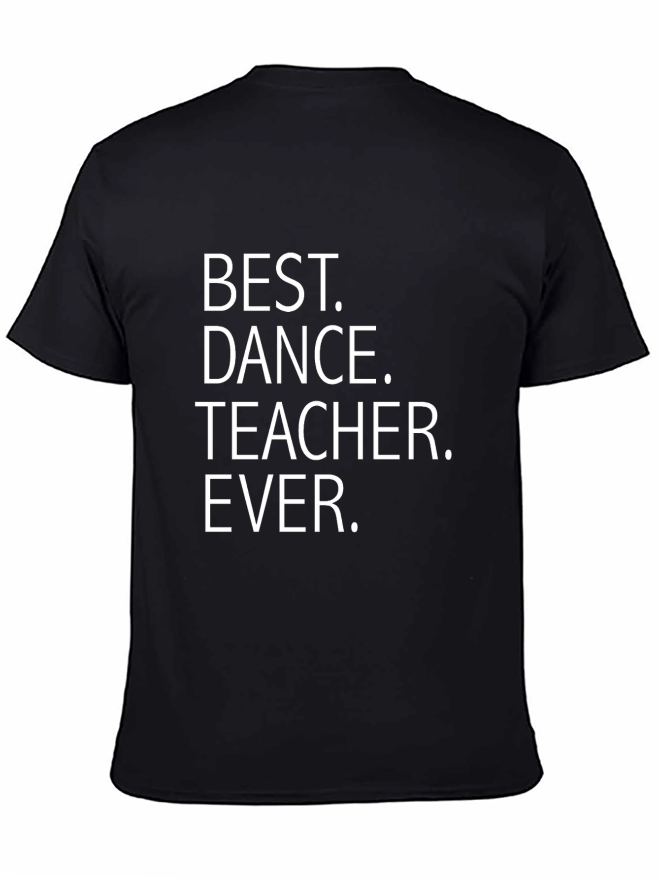 Best Dance Teacher Ever - Novelty T-Shirt