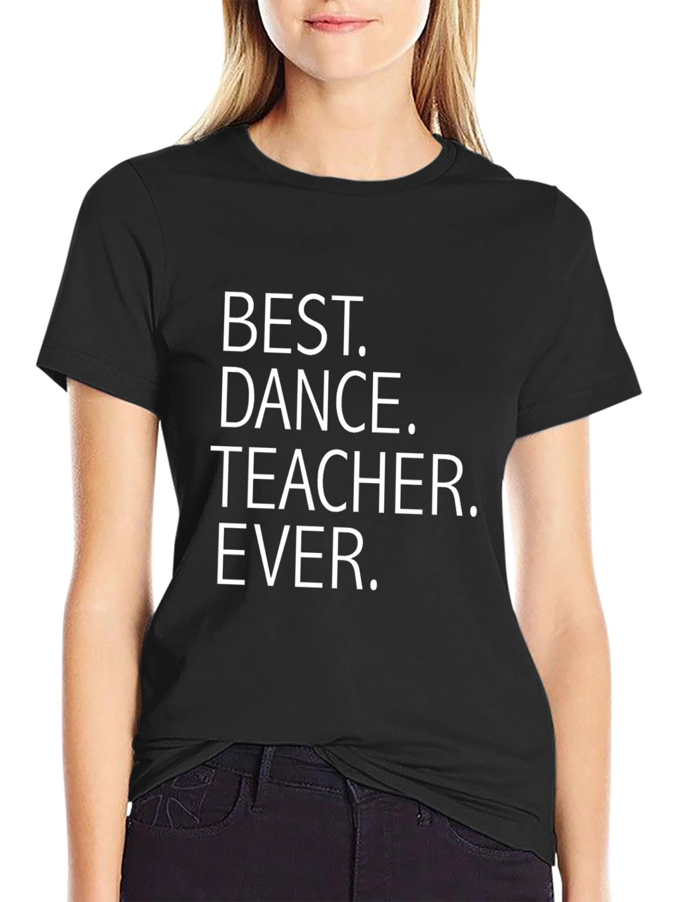 Best Dance Teacher Ever - Novelty T-Shirt
