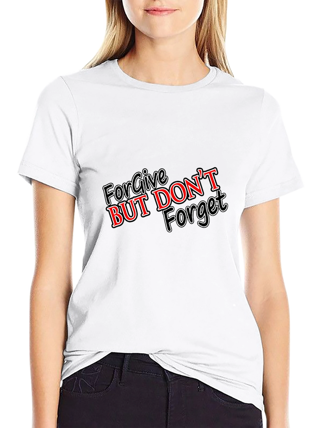 Forgive But Dont Forget Graphic T-Shirt