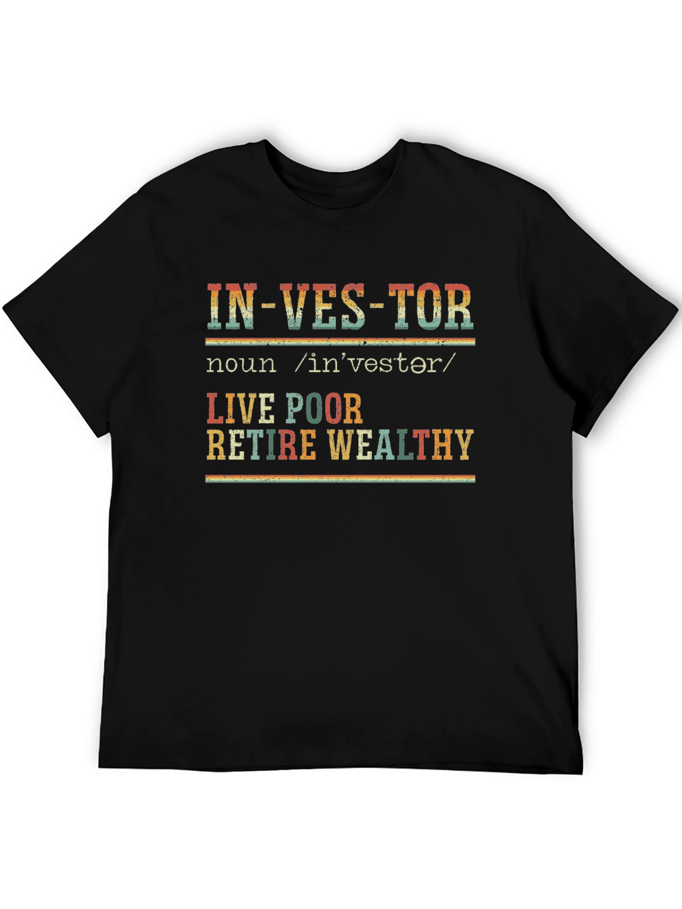 Investor T-Shirt - Live Poor Retire Wealthy