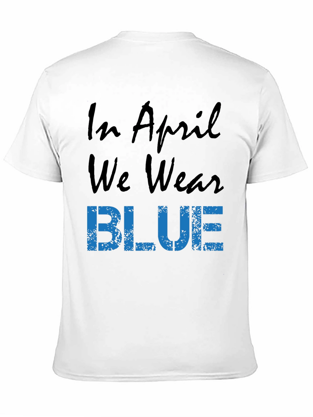 In April We Wear Blue Graphic Tee
