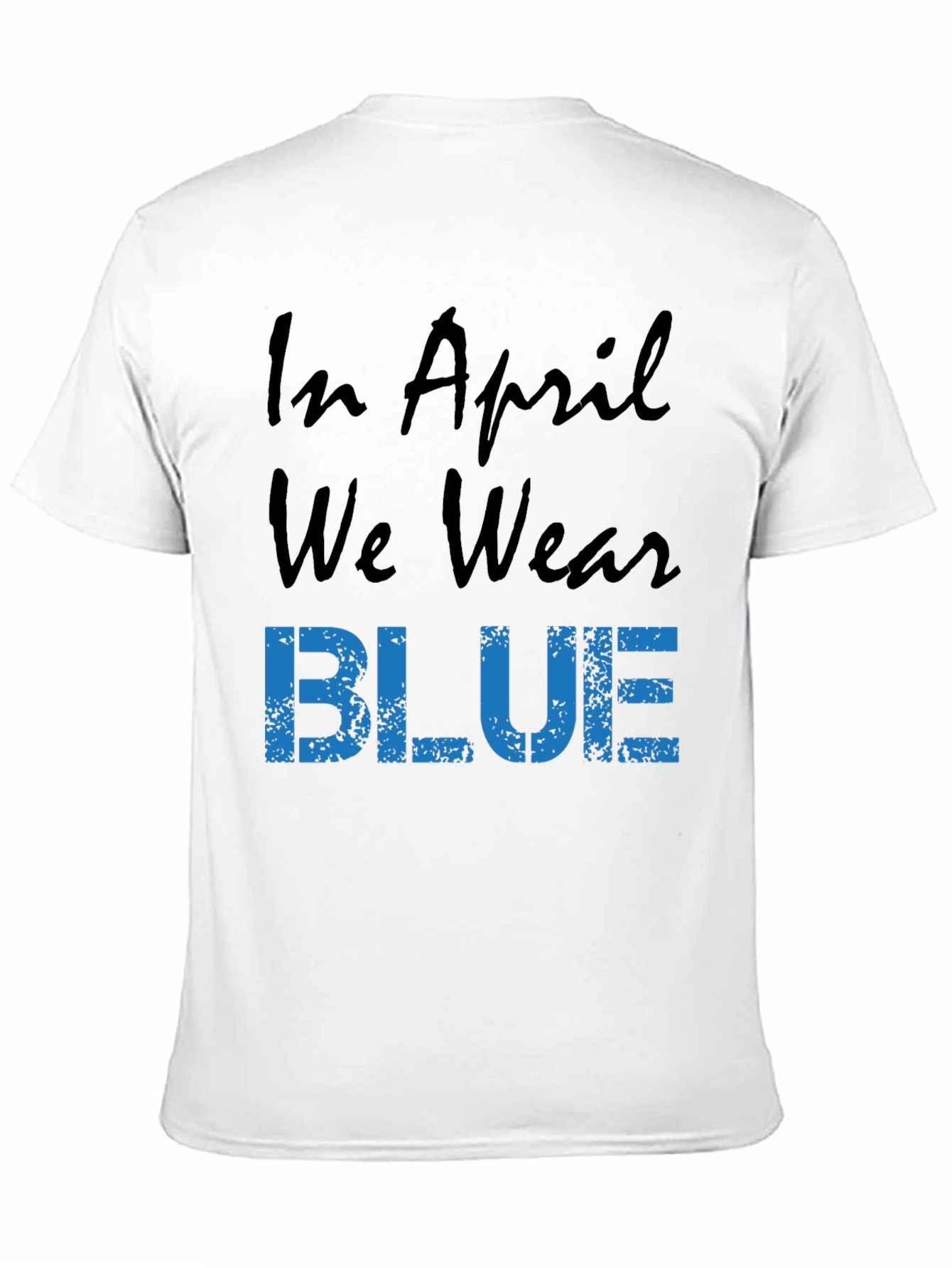 In April We Wear Blue Graphic Tee