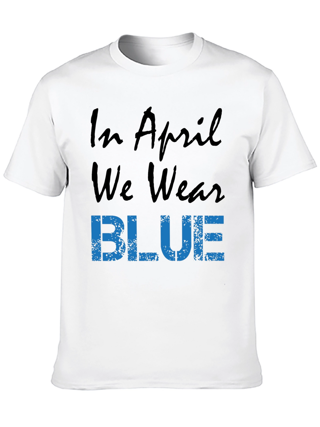 In April We Wear Blue Graphic Tee