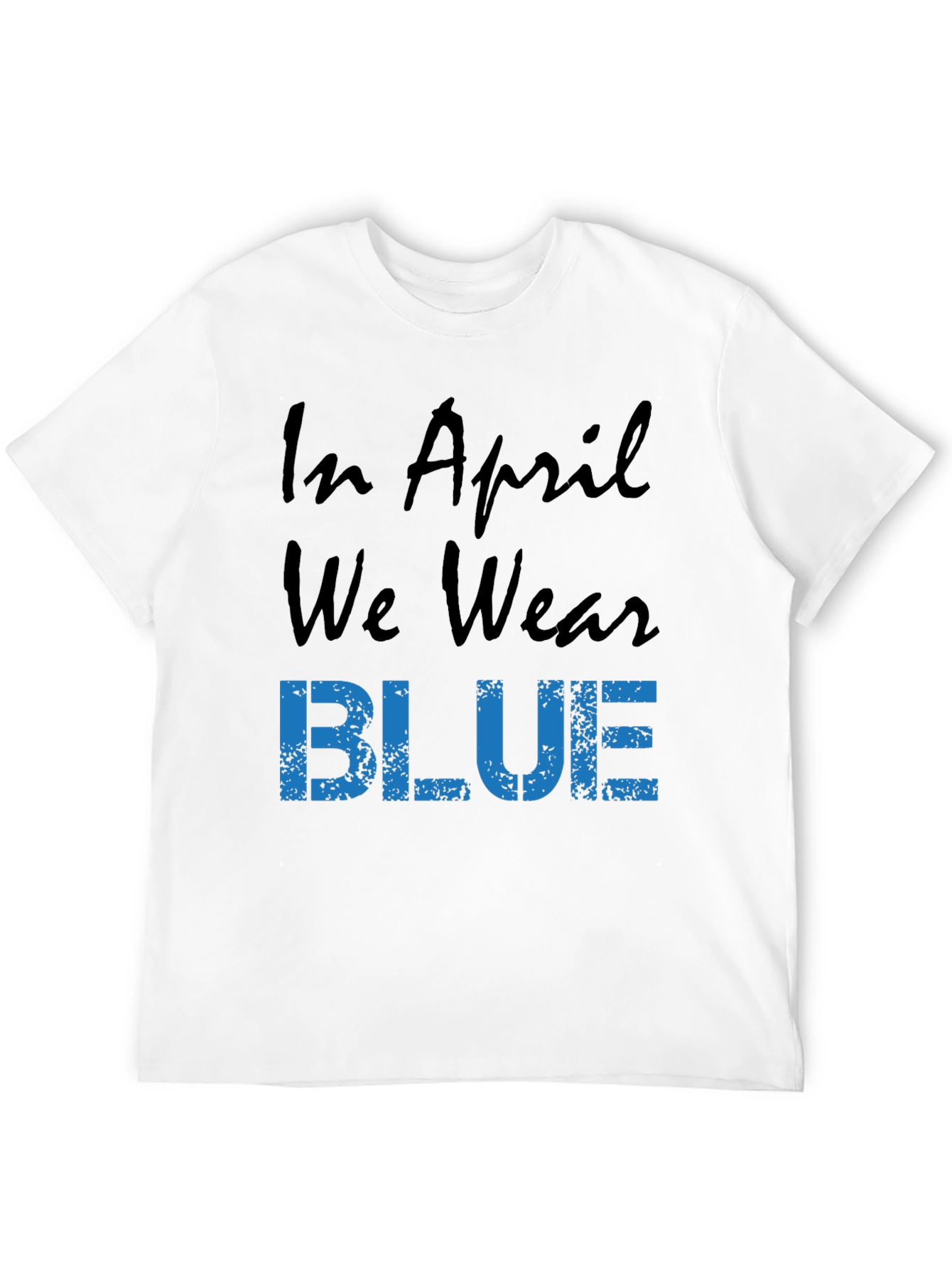 In April We Wear Blue Graphic Tee